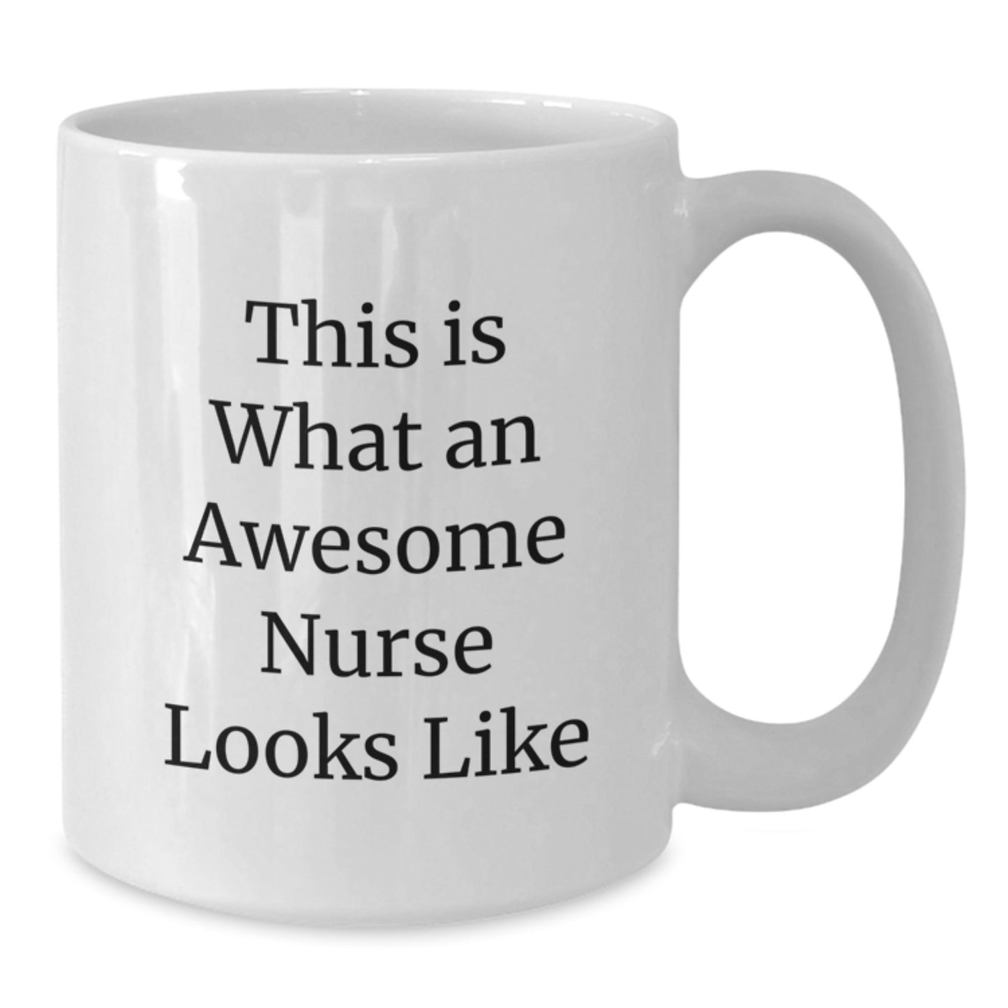 Funny Nurse Gifts, This Is What An Awesome Nurse Looks Like, White Coffee Mug, Birthday Unique Gifts from Friends to Nurse - Additional