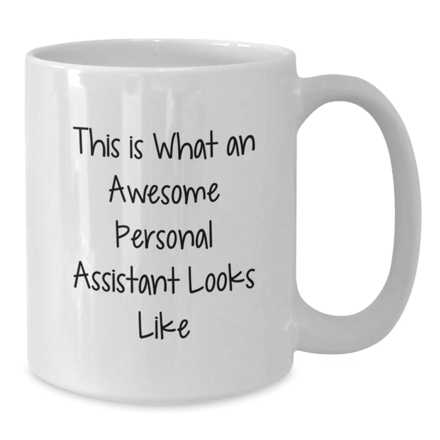 Funny Gifts from Men, Women, or Friends for Their Awesome Personal Assistant - Personal Assistant Coffee Mug, White, 11oz or 15oz Capacity, Ceramic, Microwave and Dishwasher Safe - Additional