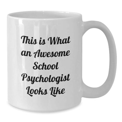 School Psychologist Gifts, Inspirational Quote, White Coffee Mug, Funny Birthday Presents from Friends, Gifts for School Psychologist - Additional