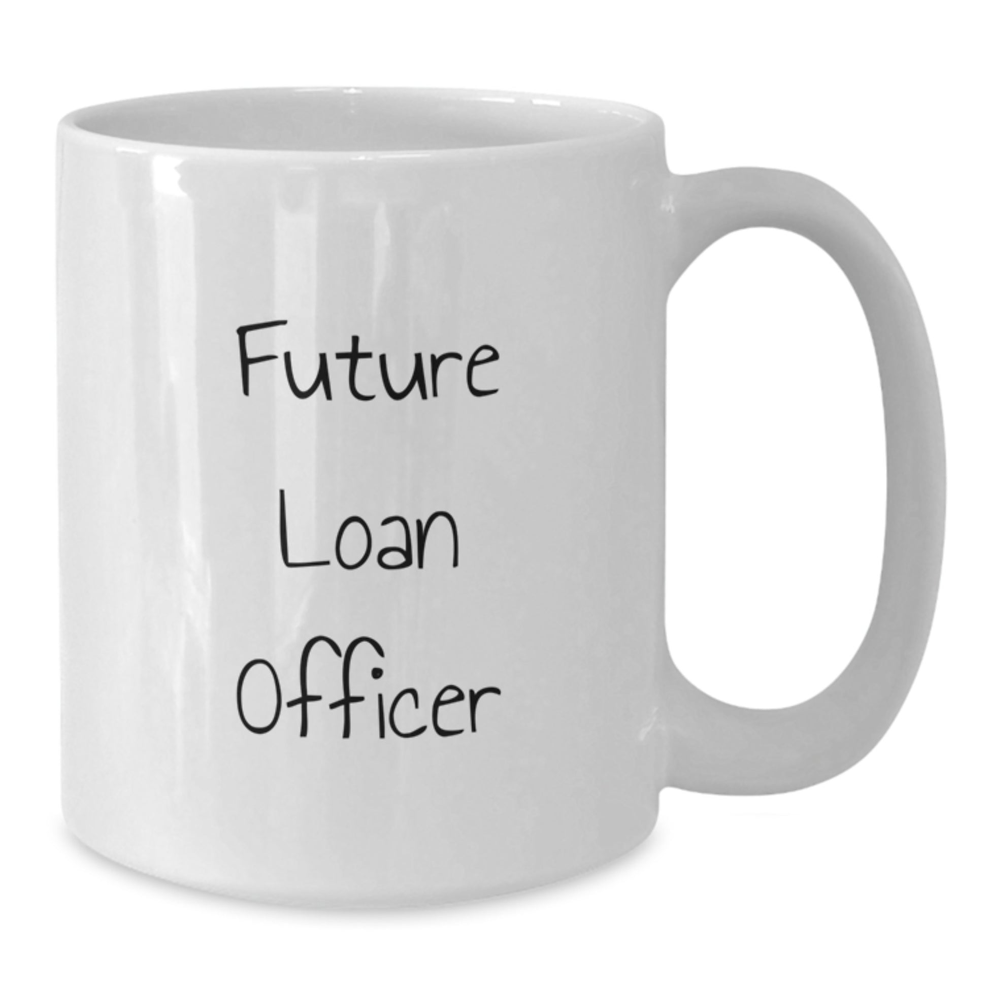 Funny Future Loan Officer Gifts from Friends for Men - White Coffee Mug - 'Future Loan Officer, Caffeine Fuels My Dreams!' - Additional