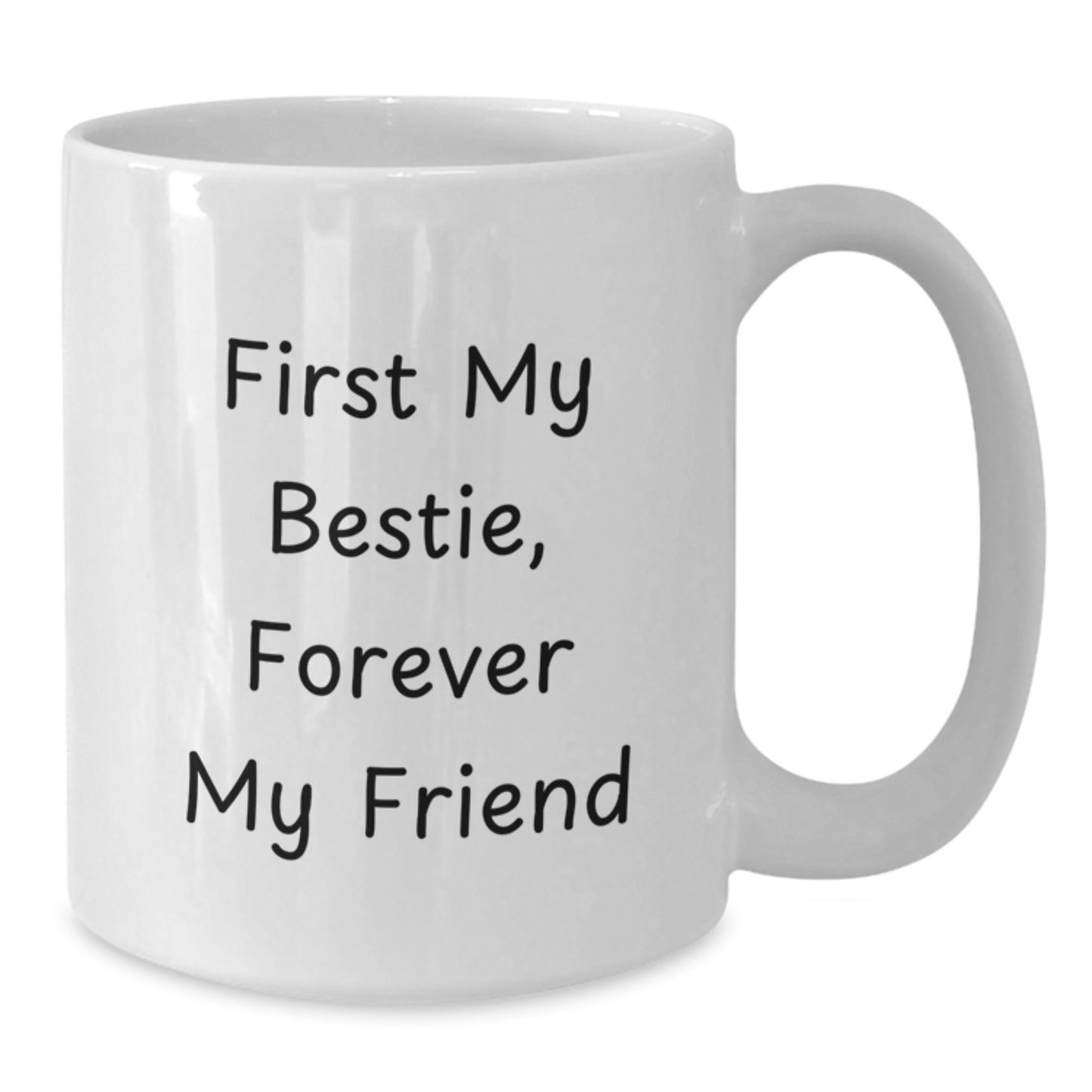 Funny Bestie Gifts for Women from Friends, White Coffee Mug with 'First My Bestie, Forever My Friend' Quote, Perfect for Christmas Unique Gifts - Additional