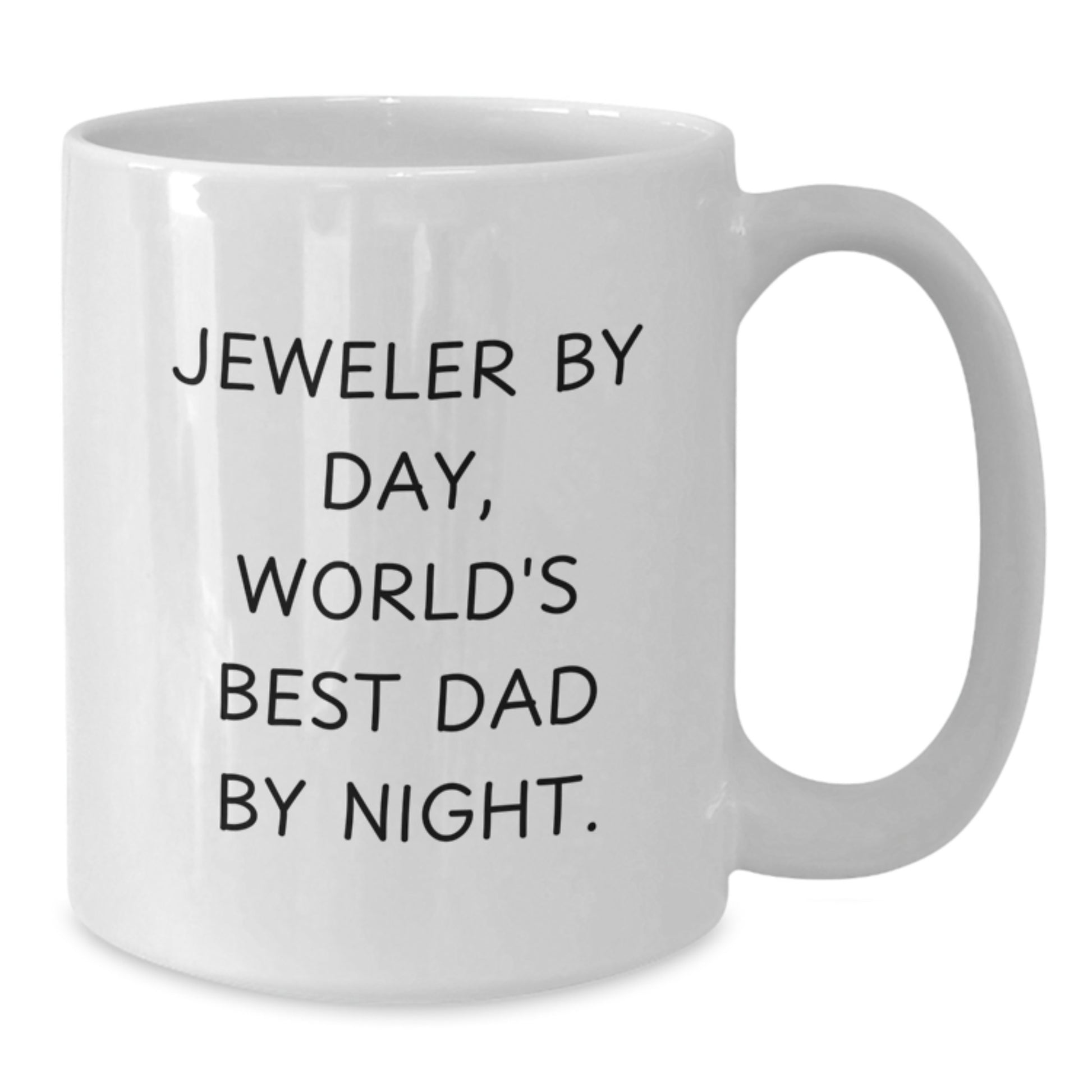 Jeweler Gifts from Men to World's Best Dad By Night - Funny White Coffee Mug for Graduation - Additional