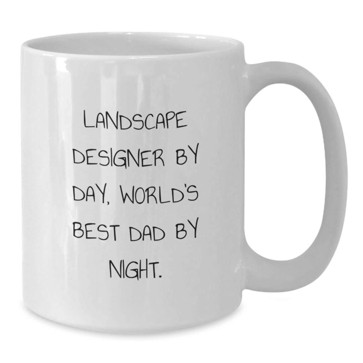 Funny Landscape Designer Gifts from Dad to World's Best Dad White Coffee Mug, Perfect Graduation Unique Gifts for Landscape Designer By Day, World's Best Dad By Night. - Additional