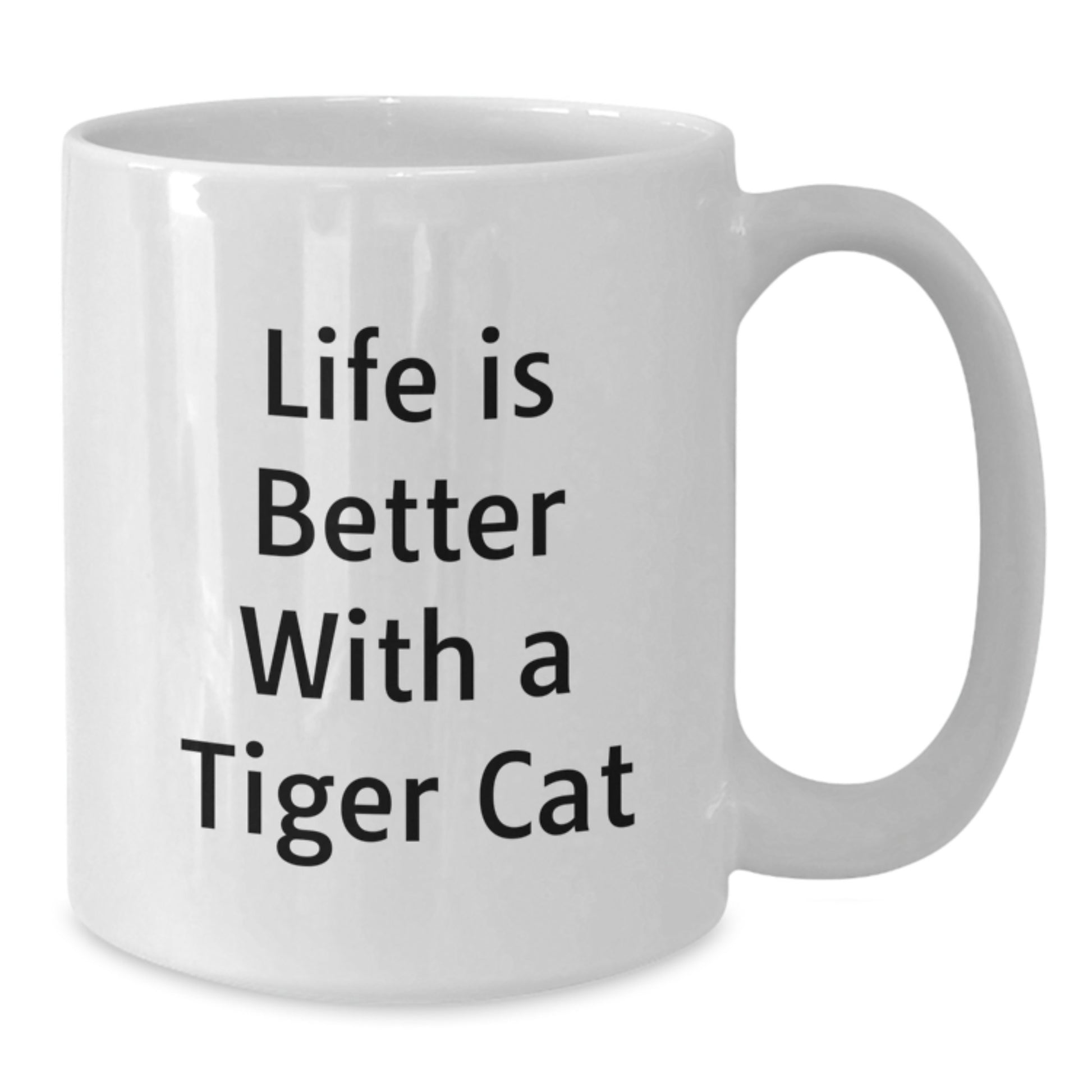 Funny Tiger Cat Gifts from Friends for Graduation Unique Tiger Cat White Coffee Mug, Life Is Better With A Tiger Cat - Additional
