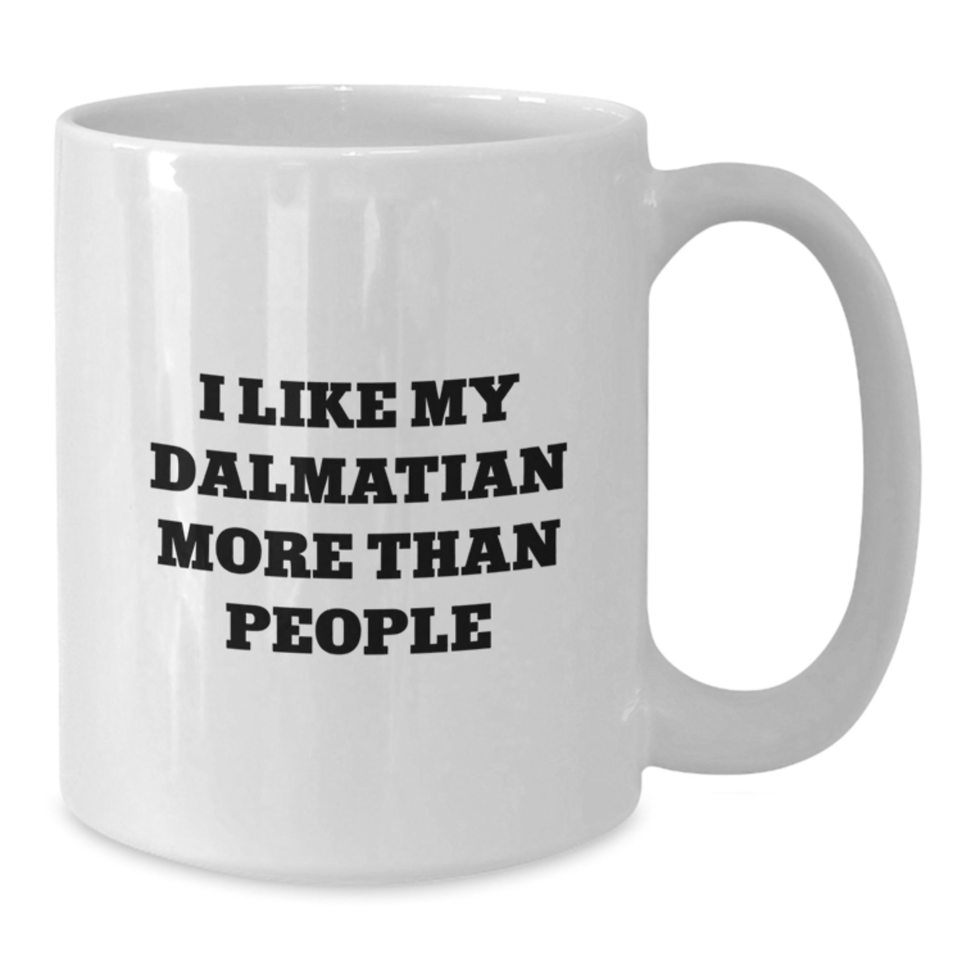 Funny Dalmatian Dog Lovers Unique Gifts from Men to Women Friends Family - I Like My Dalmatian More Than People White Coffee Mug for Birthday - Additional