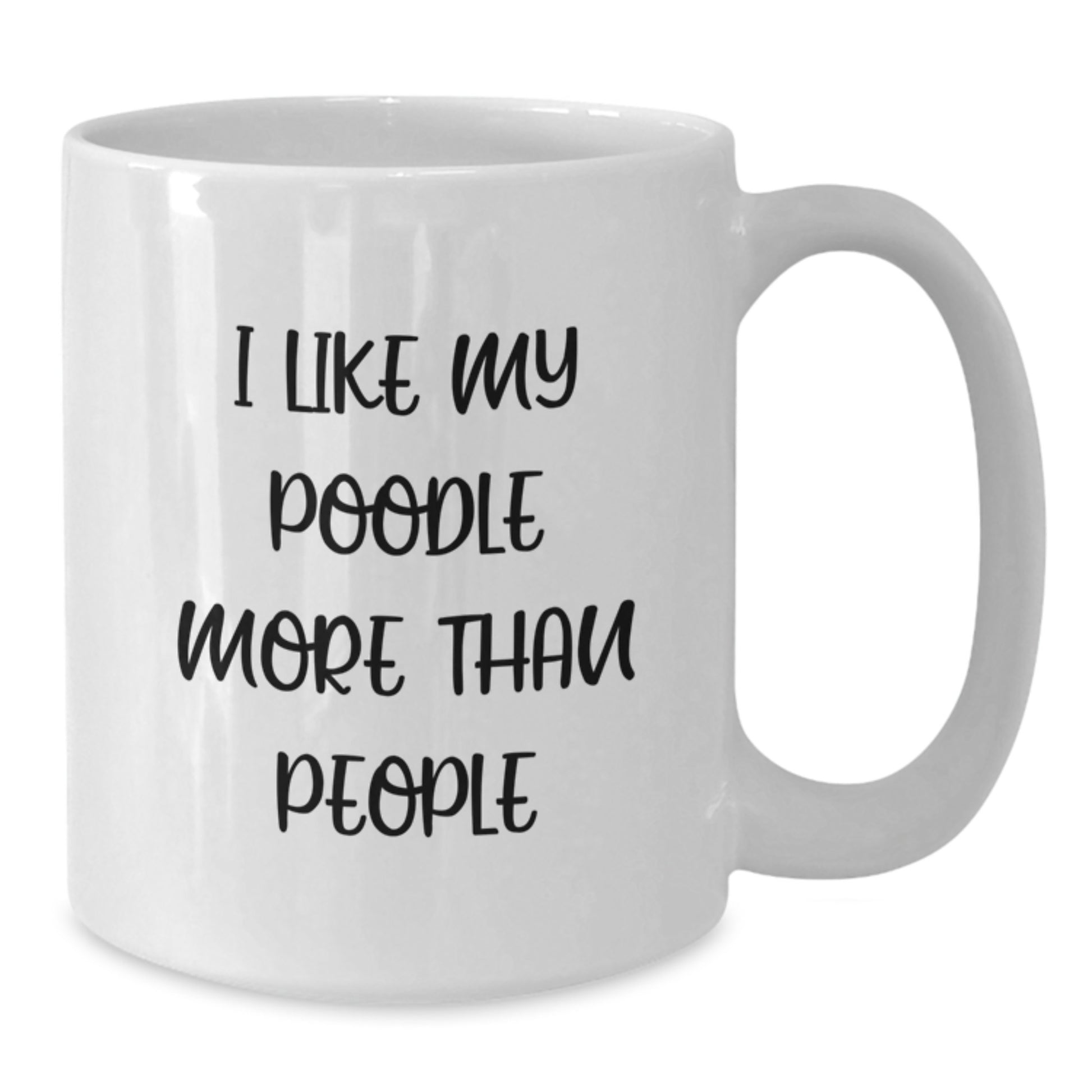 Funny Poodle Dog Lovers Gifts from Friends Family - 'I Like My Poodle More Than People' White Coffee Mug for Birthday - Additional