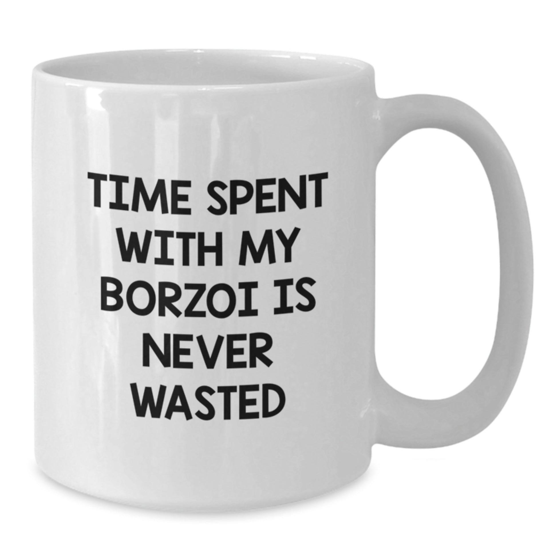 Funny Borzoi Dog Gifts from Men to Friends - Time Spent With My Borzoi Is Never Wasted White Coffee Mug, Birthday Unique Gifts for Borzoi Dog Lovers - Additional