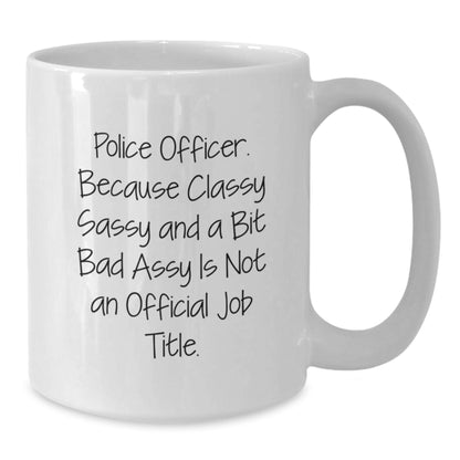 Funny Police Officer Gifts from Friends, White Coffee Mug for Police Officer Men, Graduation Unique Gifts for Police Officer - Additional