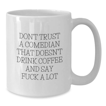 Comedian Gifts from Friends, Christmas Unique Presents for Comedian Lover, Funny Quote White Coffee Mug 11oz or 15oz - Additional