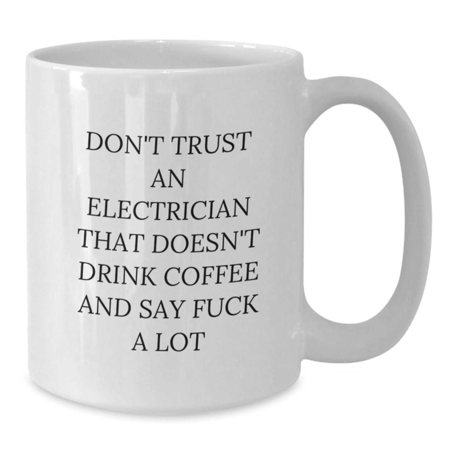 Funny Electrician White Coffee Mugs Gifts from Friends to Electrician - Additional