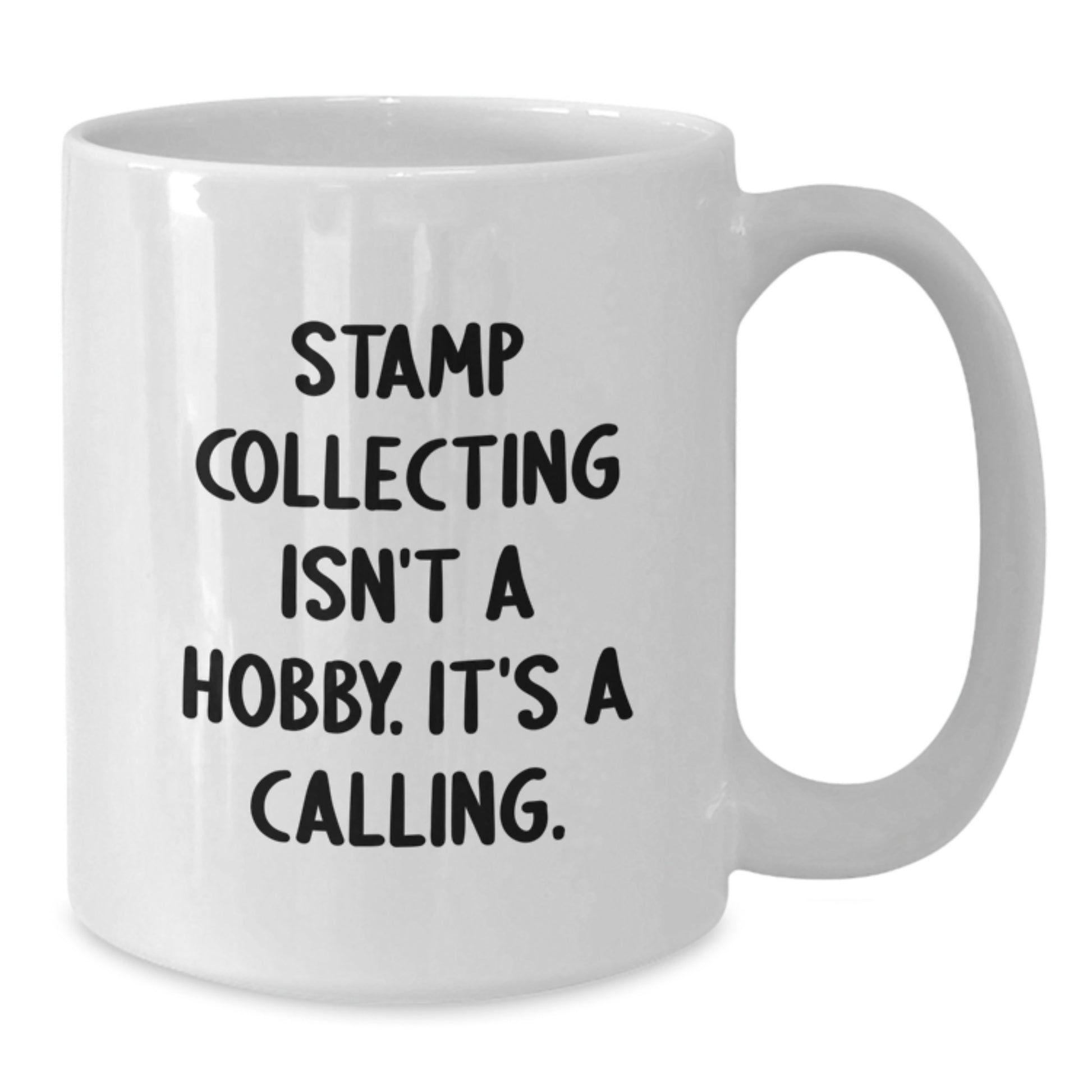 Funny Quote White Coffee Mug for Stamp Collecting Enthusiasts, Gifts from Friends to Friends, Unique Christmas Unique Gifts for Stamp Collecting, 'Stamp Collecting Isn't A Hobby. It's A Calling.' - Additional