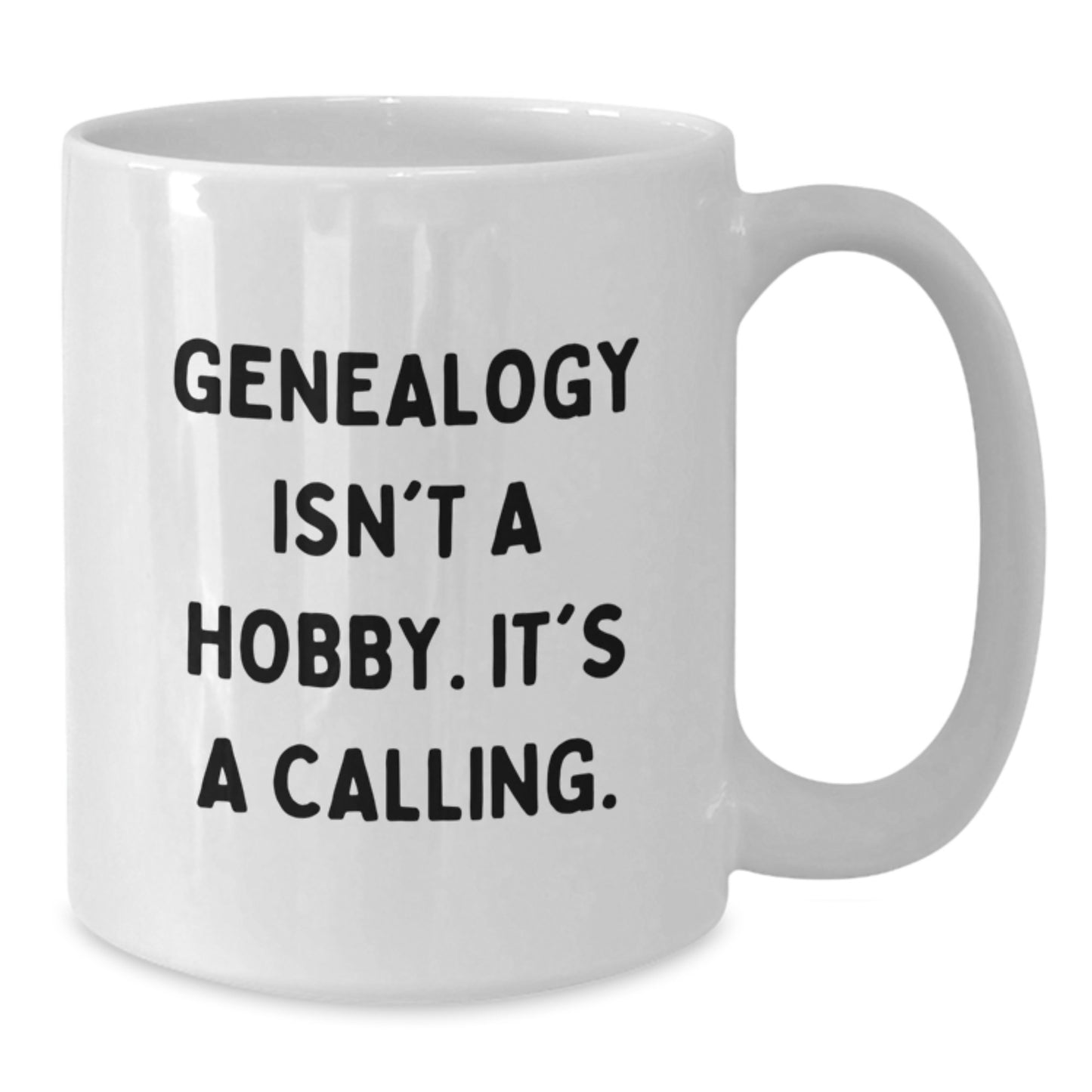 Genealogy Gifts White Coffee Mug, Funny Quote 'Genealogy Isn't A Hobby. It's A Calling.,' from Family to Genealogy Lovers, Unique Christmas Unique Gifts - Additional