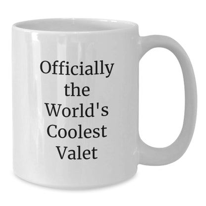 Funny Valet Gifts from Men to Valet - Officially The Worlds Coolest Valet Quote White Coffee Mug, Christmas Unique Gifts for Him - Additional