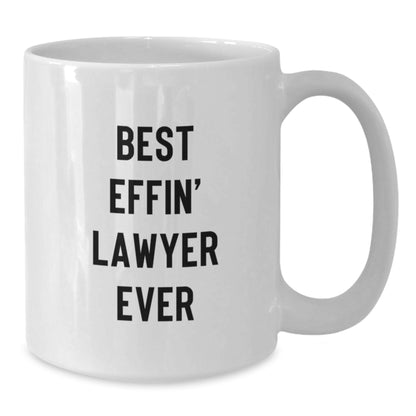 Funny Lawyer Gifts for Men from Friends - Best Effin' Lawyer Ever White Coffee Mug 11oz or 15oz - Additional