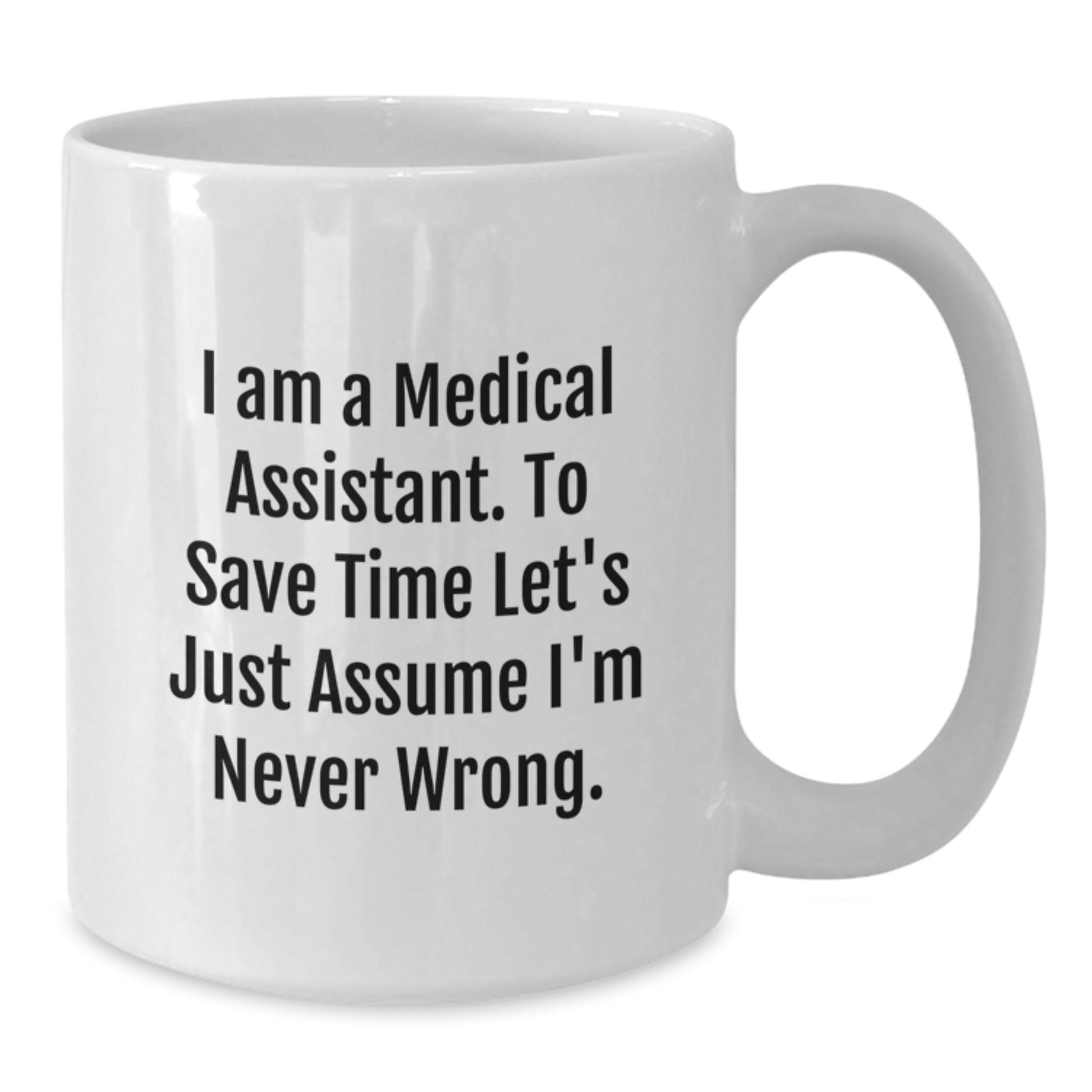 Funny Medical Assistant Gifts for Coworkers - White Coffee Mug - Perfect I Am A Medical Assistant Quote Christmas Unique Gifts from Friends - Additional