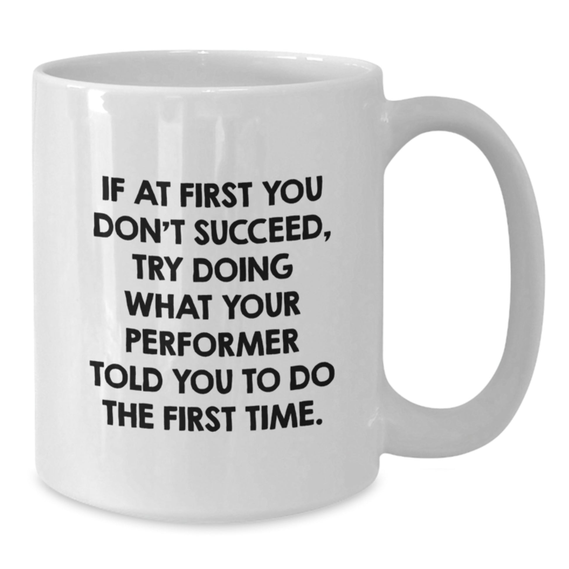 Fun Funny White Coffee Mugs for Performers Gifts from Men to Family at Christmas Unique Gifts - Additional