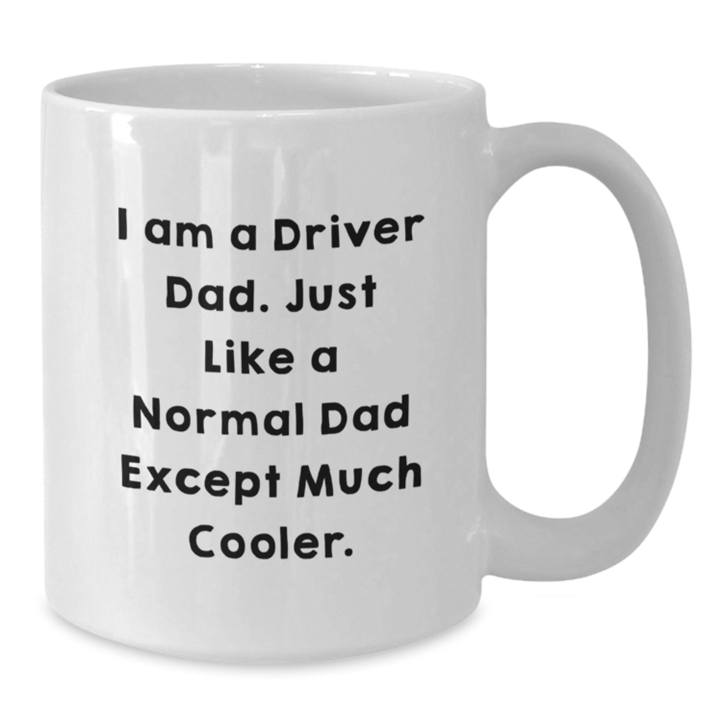 Funny Gift for Driver Dad, Unique White Coffee Mug, Christmas Unique Gifts from Friends to Driver - Additional