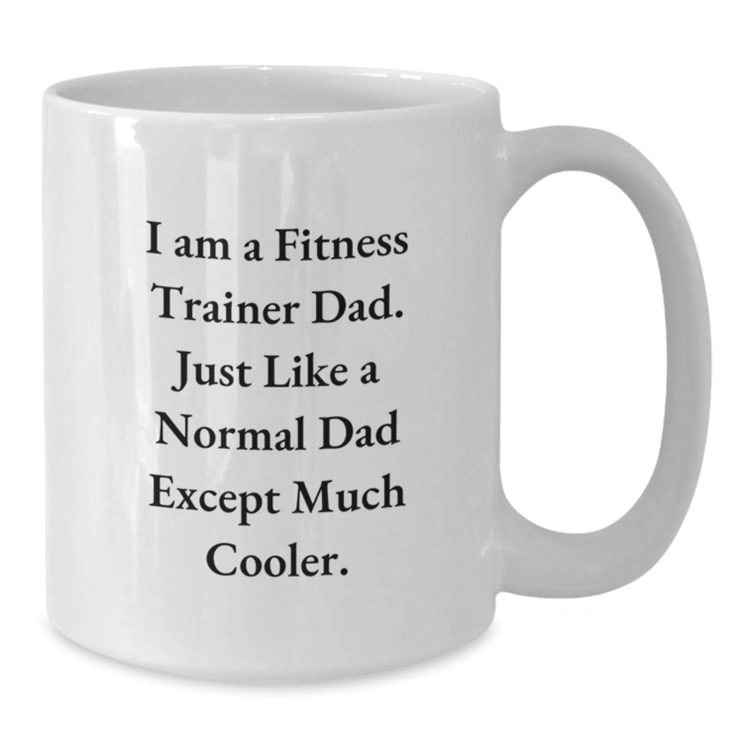 Funny Fitness Trainer Gifts for Men from Dad - White Coffee Mug - Unique Valentine's Unique Gifts - Additional