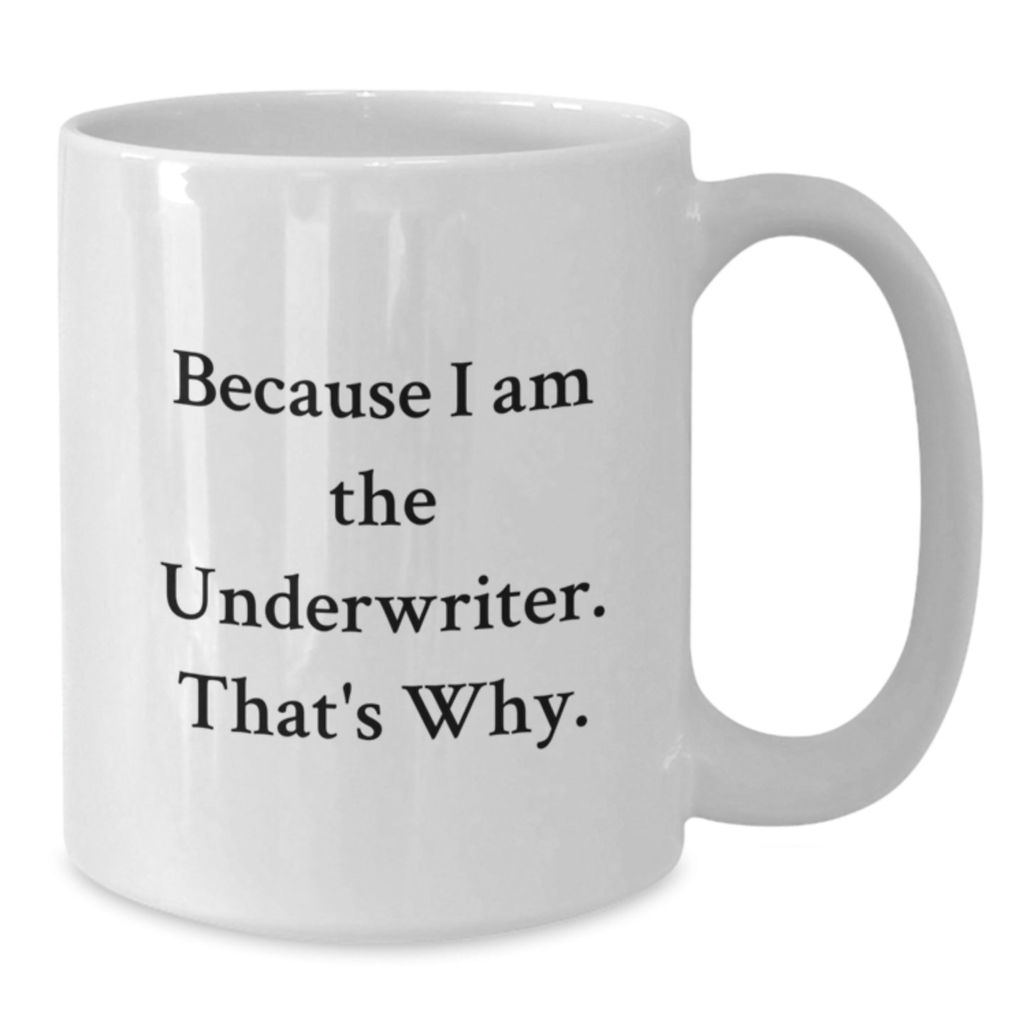 Underwriter White Coffee Mug Funny Gift Underwriter Underwriter Gifts from Men to Underwriter for Christmas - Additional
