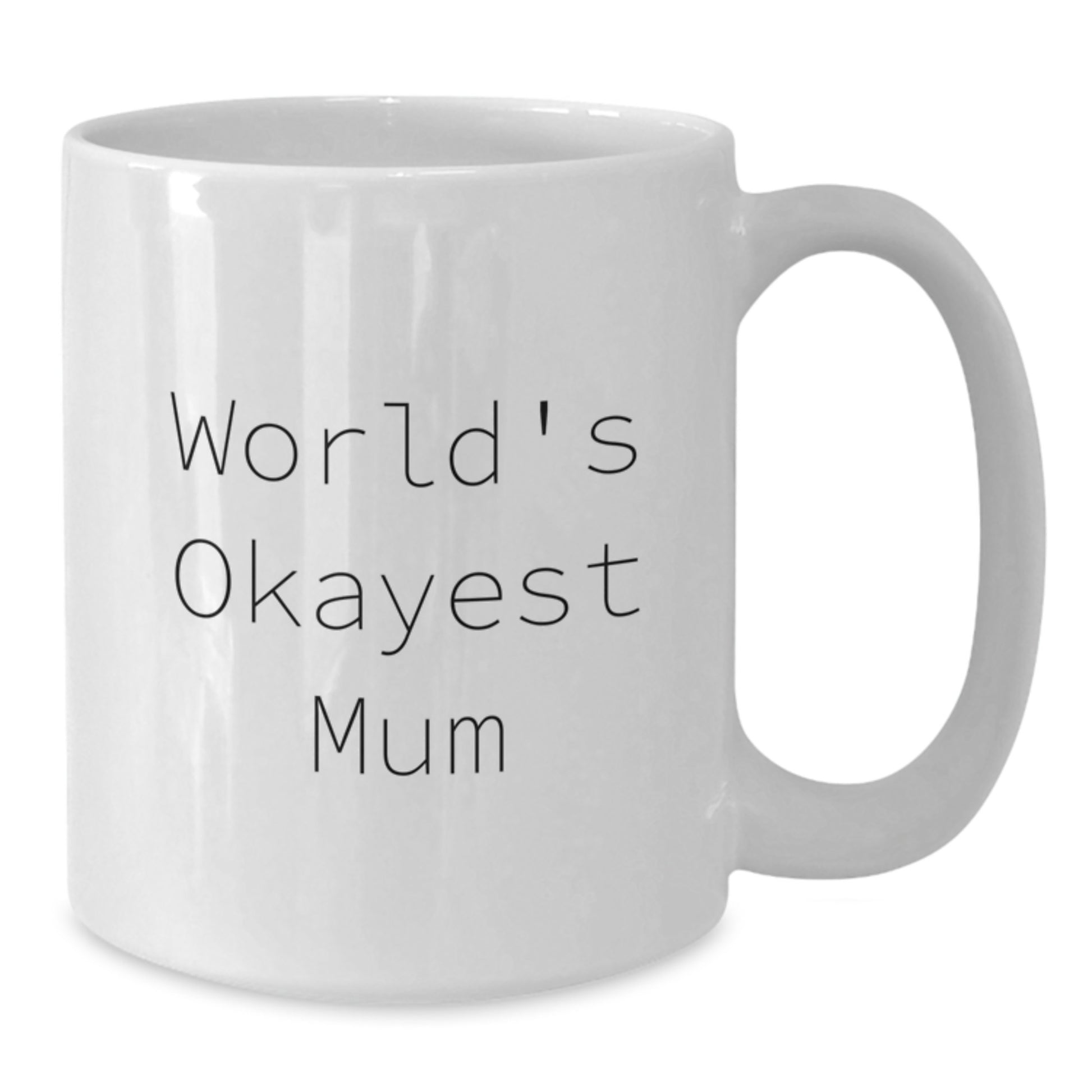 Funny Christmas Unique Gifts for Mum, The World's Okayest Mum Quote White Coffee Mug, Gifts from Family to Mum - Additional