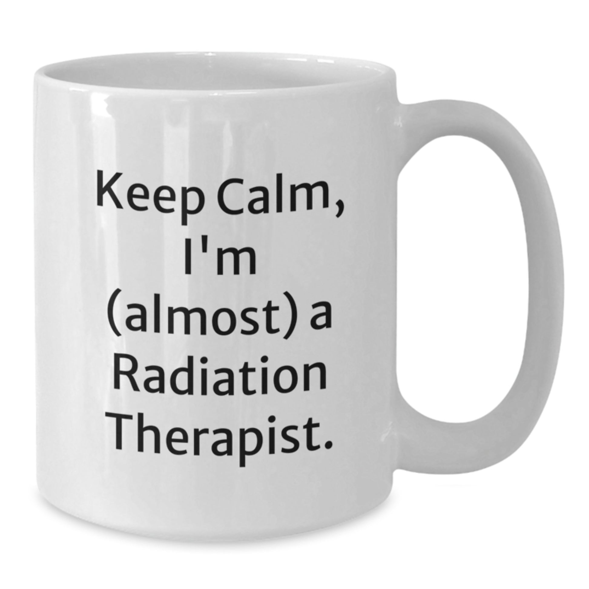 Fun Christmas Unique Gifts for Radiation Therapist Friends, Funny 'Keep Calm, I'm (almost) A Radiation Therapist.' Quote on White Coffee Mugs - Additional