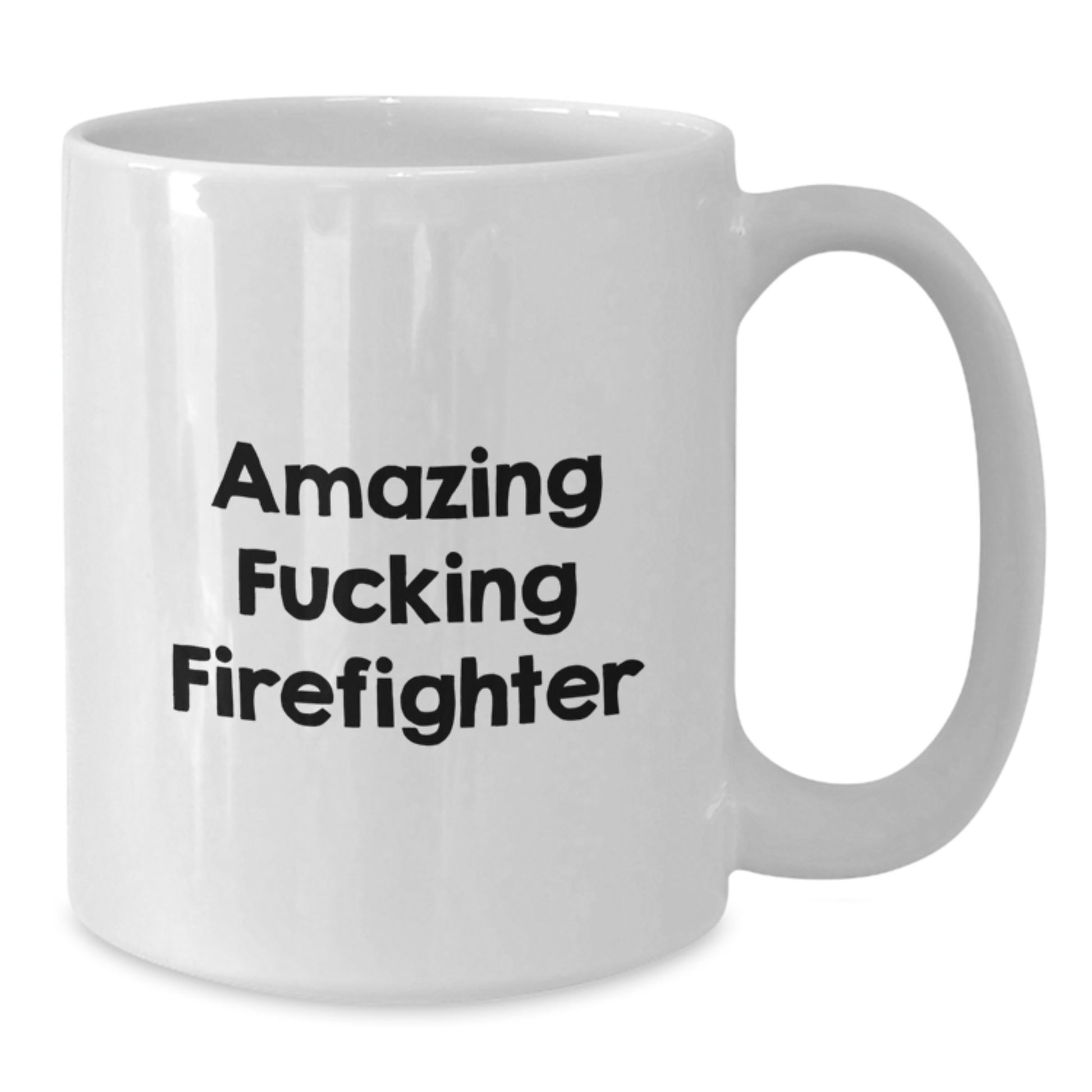 Funny Firefighter Gifts for Firefighter from Family - White Coffee Mug for Firefighter - Additional