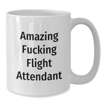 Funny Flight Attendant Gifts For Coworkers White Coffee Mug - Amazing Flight Attendant Quote, Christmas Unique Gifts from Friends - Additional