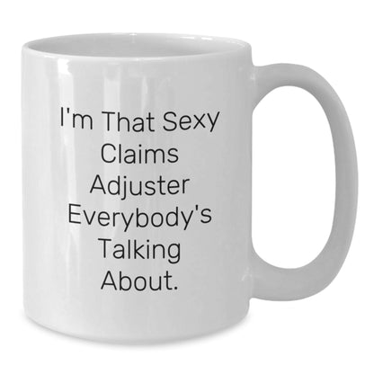 Funny Claims Adjuster White Coffee Mug Gifts from Men Friends to Claims Adjuster, Perfect Unique Christmas Unique Gift for Men Women Claims Adjuster - Additional