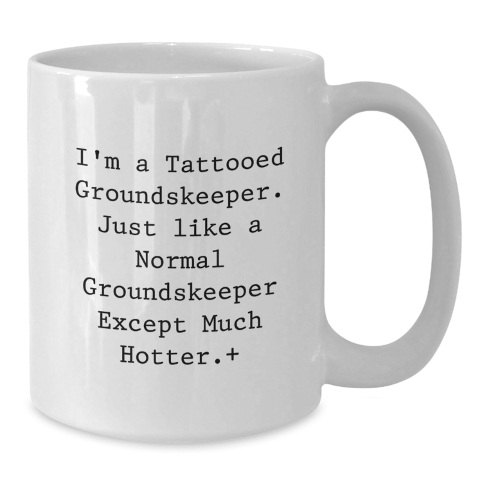 Funny groundskeeper Gifts for Men - I'm A Tattooed groundskeeper White Coffee Mug, Unique Christmas Memorable Presents from Friends - Additional
