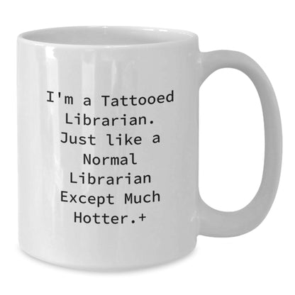 Funny Librarian Gifts for Men Women Friends Family, White Coffee Mug from I'm A Tattooed Librarian, Perfect for Christmas Unique Presents - Additional