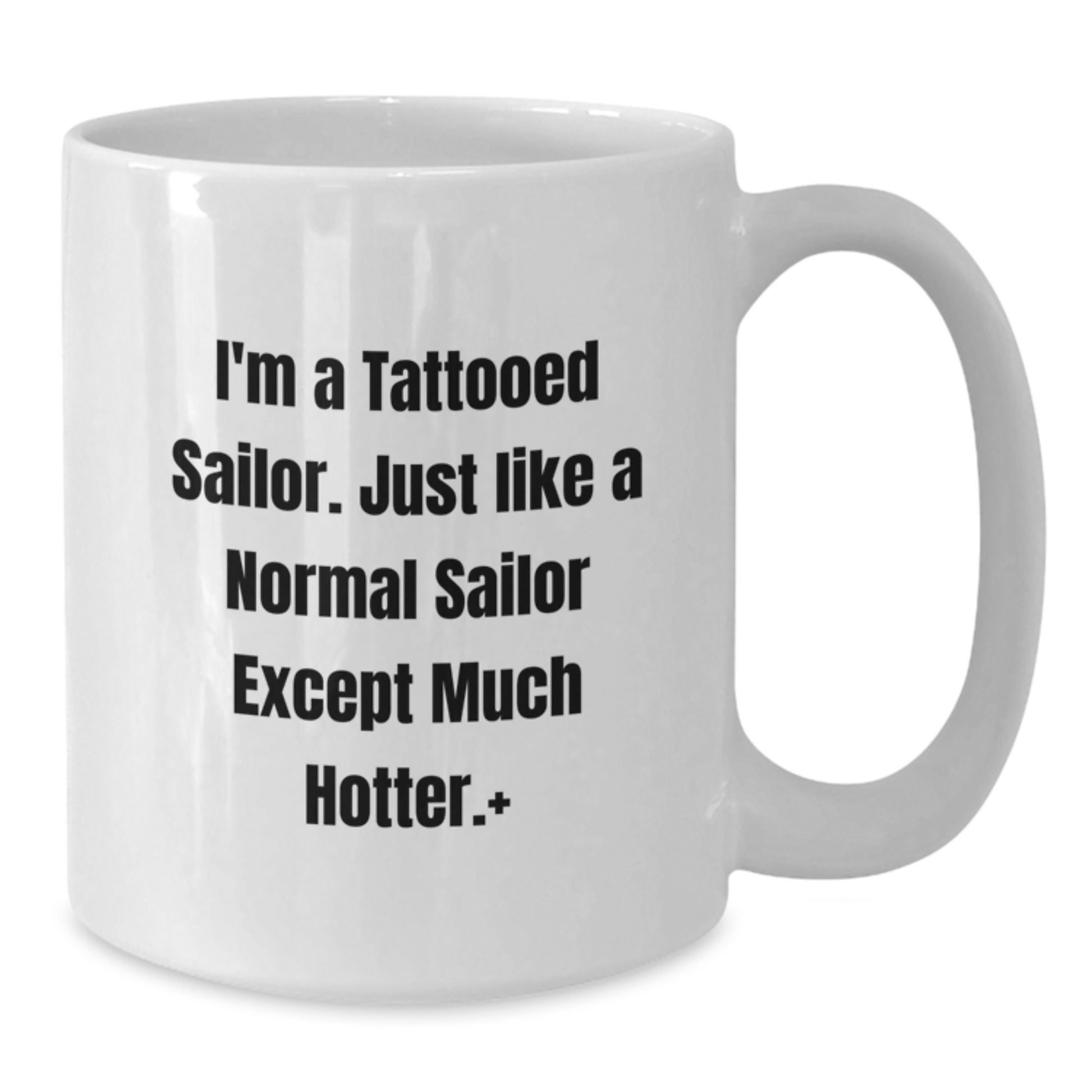Funny Sailor Gifts from Men to Friends - White Coffee Mug for Christmas Unique Presents - Additional