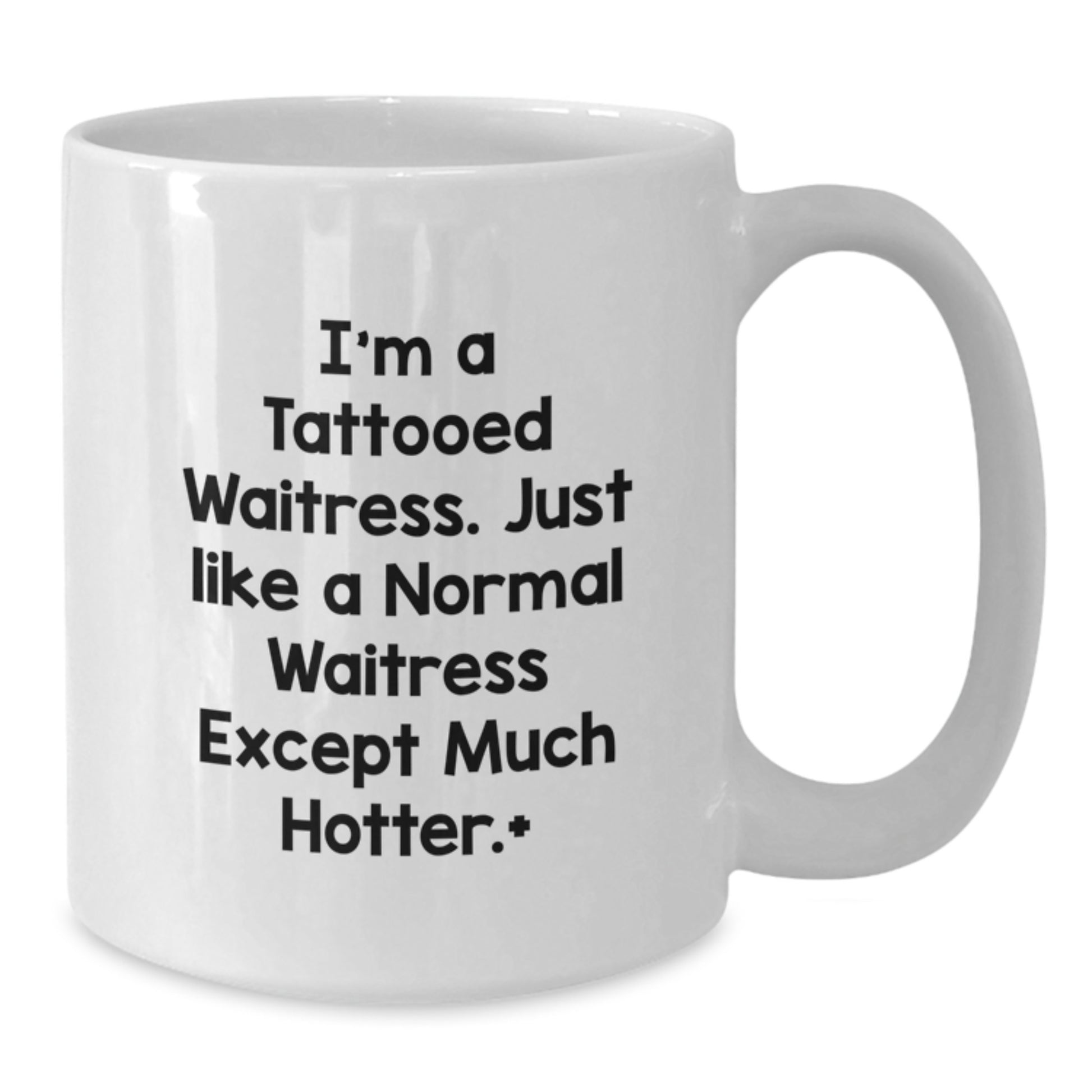 Funny Waitress Gifts - White Coffee Mug for Waitress Friends, Unique Christmas Unique Gifts from Men to Waitress - Additional