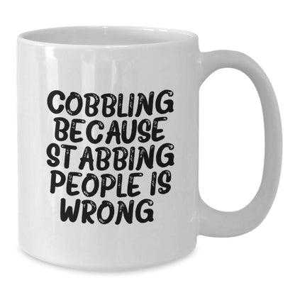 Funny Cobbling Gifts for Men - White Coffee Mug - Christmas Unique Presents from Friends - Additional