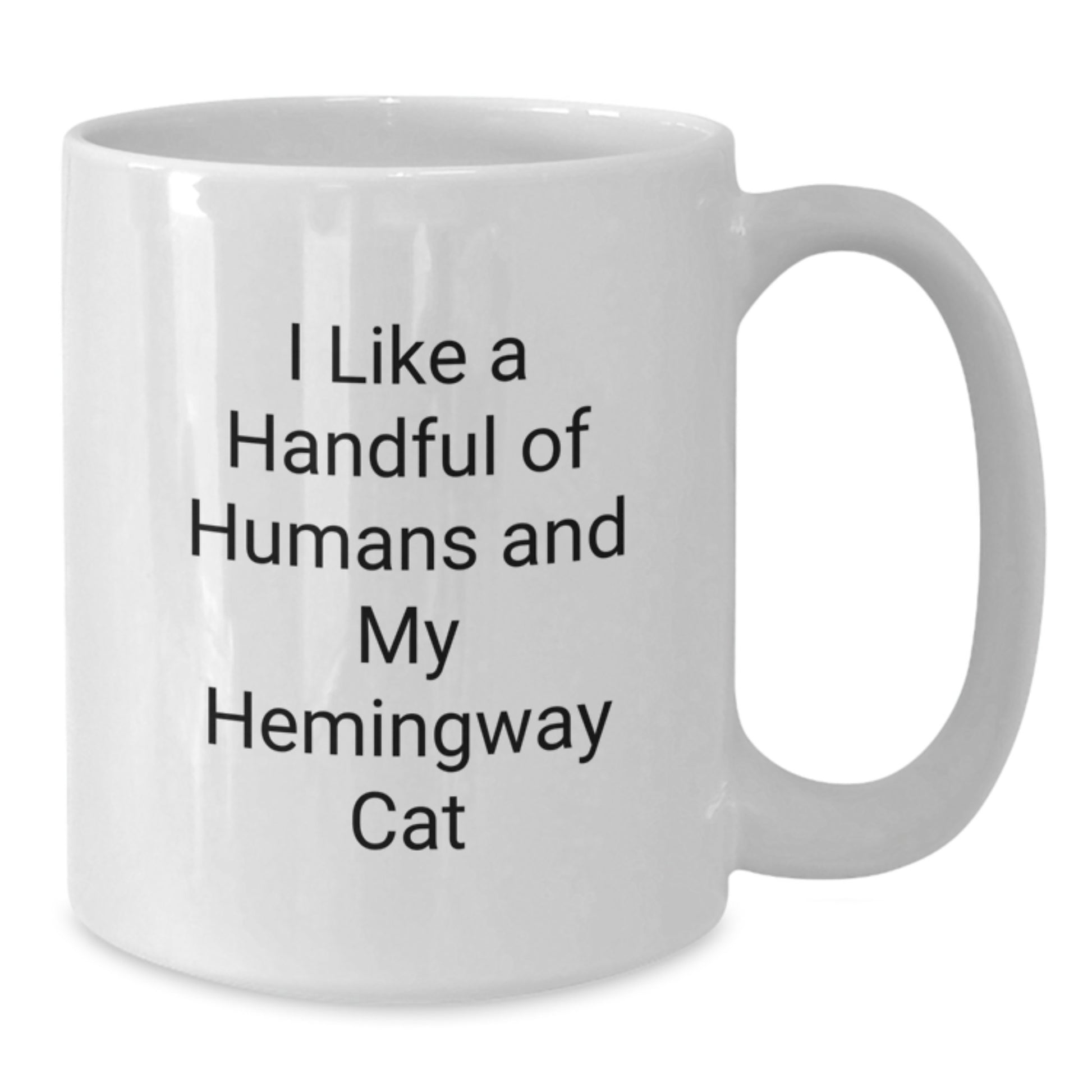 Hemingway Cat Lover Gifts from Friends, Unique White Coffee Mug for Men, Women, or Family, Funny Quote I Like A Handful Of Humans And My Hemingway Cat, Christmas Unique Gifts - Additional