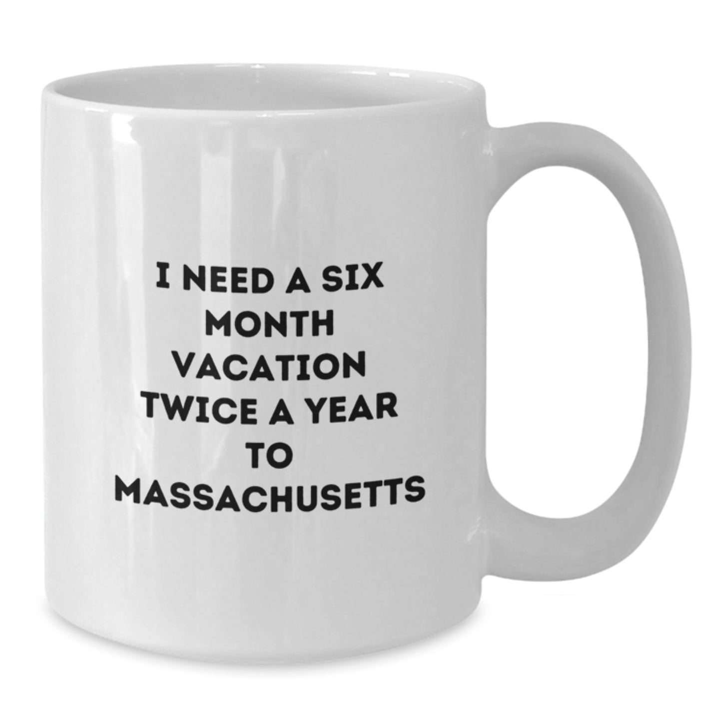 Massachusetts Lover Gifts from Friends to Family, Funny White Coffee Mug, 'I Need A Six Month Vacation Twice A Year To Massachusetts' Quote, Christmas Unique Gifts - Additional