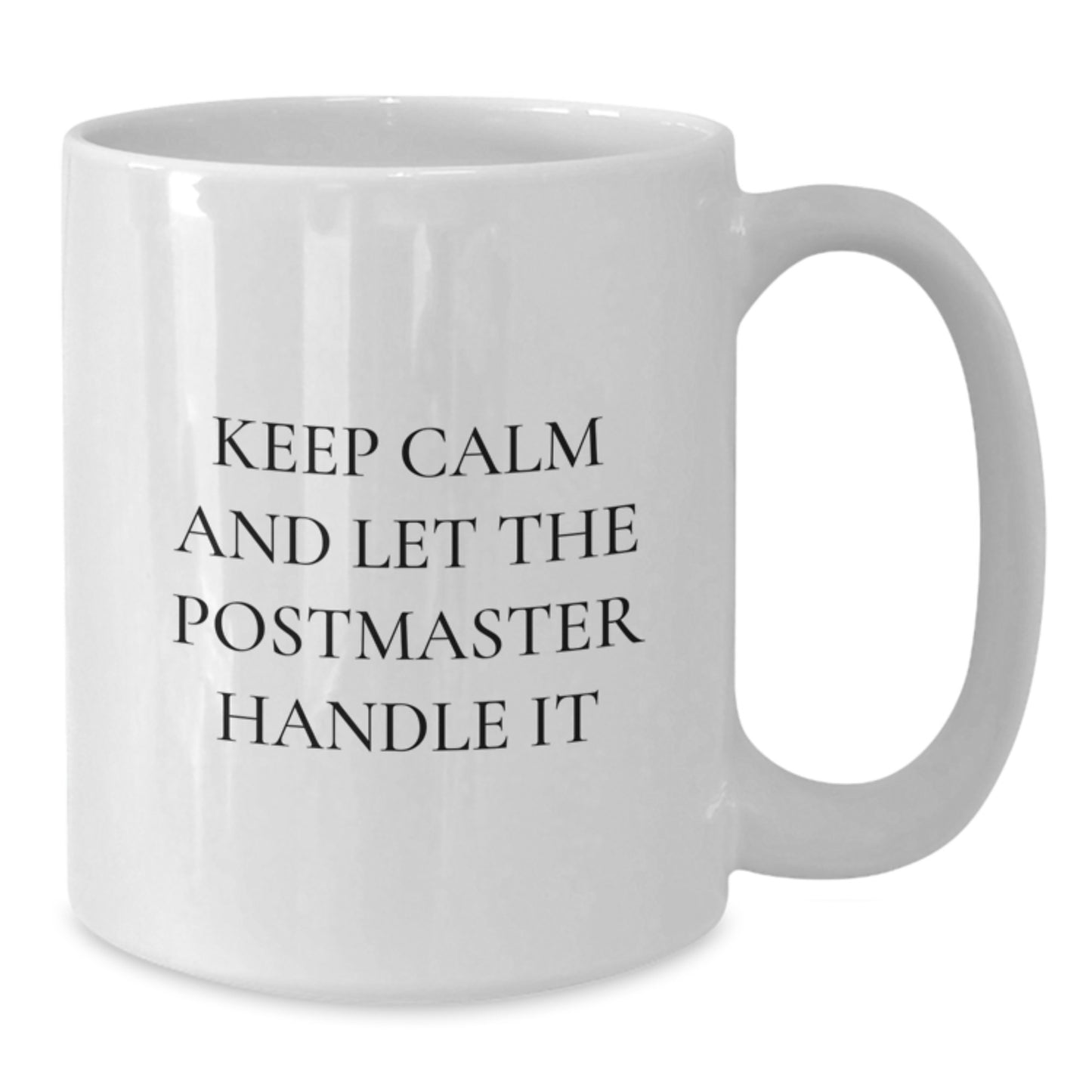 Funny Postmaster Gifts, White Coffee Mug for Christmas, 'Keep Calm And Let The Postmaster Handle It' Quote - Additional