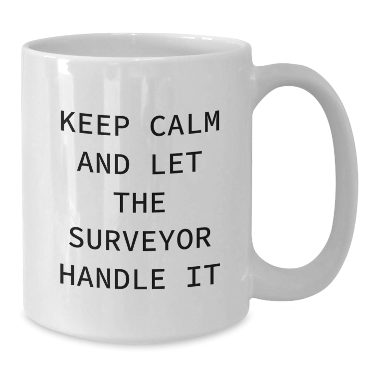 Funny Surveyor Gifts for Men from Friends, Keep Calm And Let The Surveyor Handle It, White Coffee Mug for Surveyor, Unique Christmas Unique Gifts - Additional