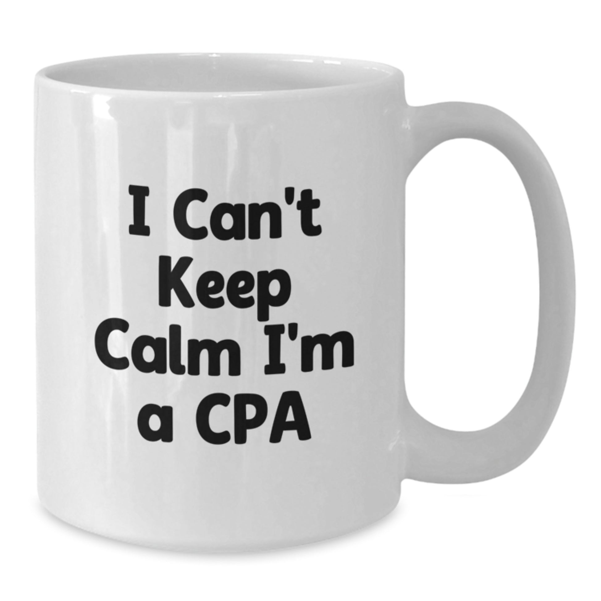Funny CPA Gifts, I Can't Keep Calm I'm A Cpa White Coffee Mug for Christmas, Ideal Gift for CPA Friends - Additional