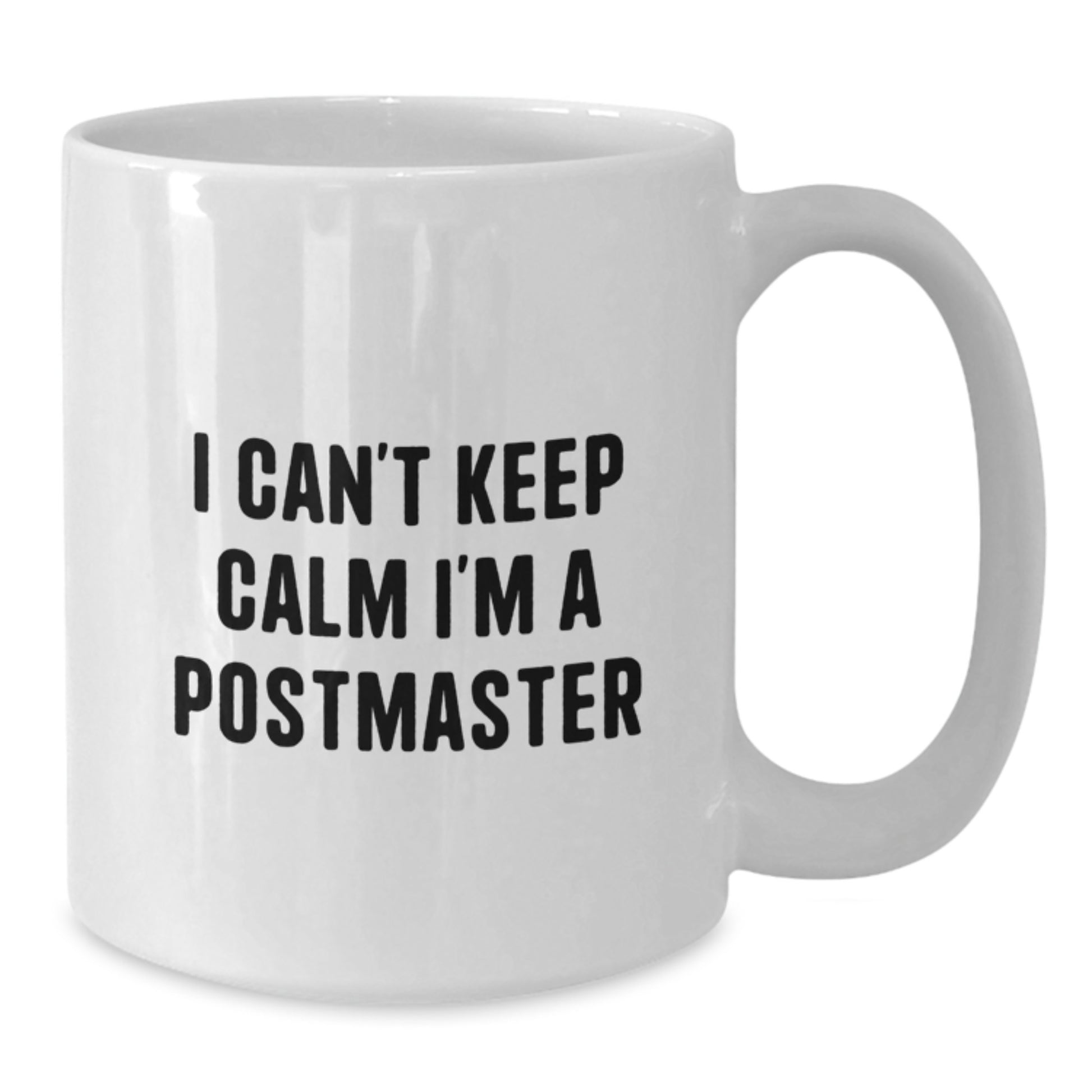 Funny Postmaster Gifts I Can't Keep Calm I'm A Postmaster White Coffee Mugs for Birthday from Friends, Coworkers, Family - Additional