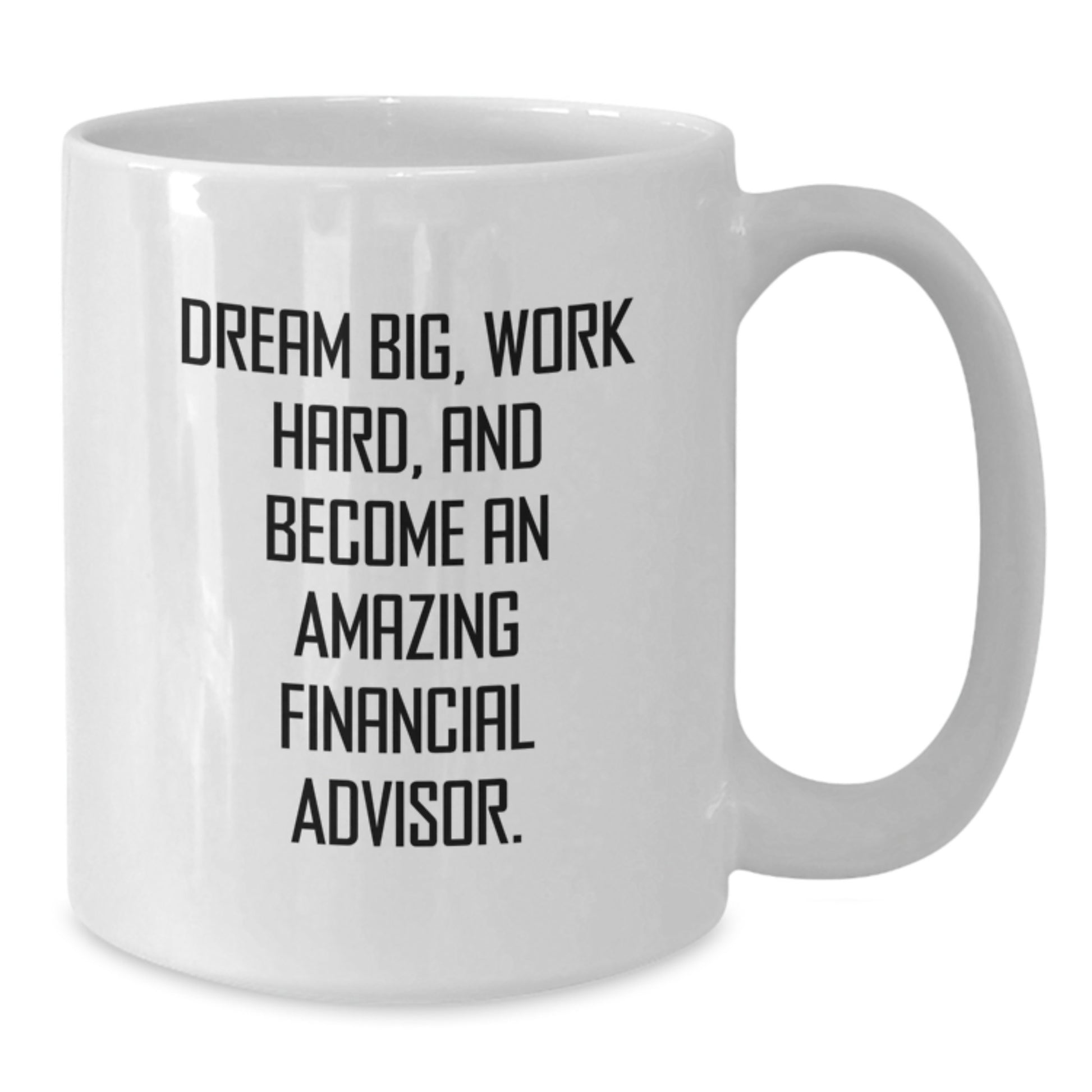 Funny Financial Advisor Gifts for Men, Christmas Unique White Coffee Mugs from Friends, Inspirational Dream Big Quote, Work Hard Mug, Become Amazing - Additional