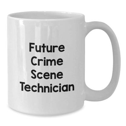 Funny Crime Scene Technician Quote Gifts for Men - White Coffee Mug, Perfect Christmas Unique Gifts from Friends - Future Crime Scene Technician - Additional