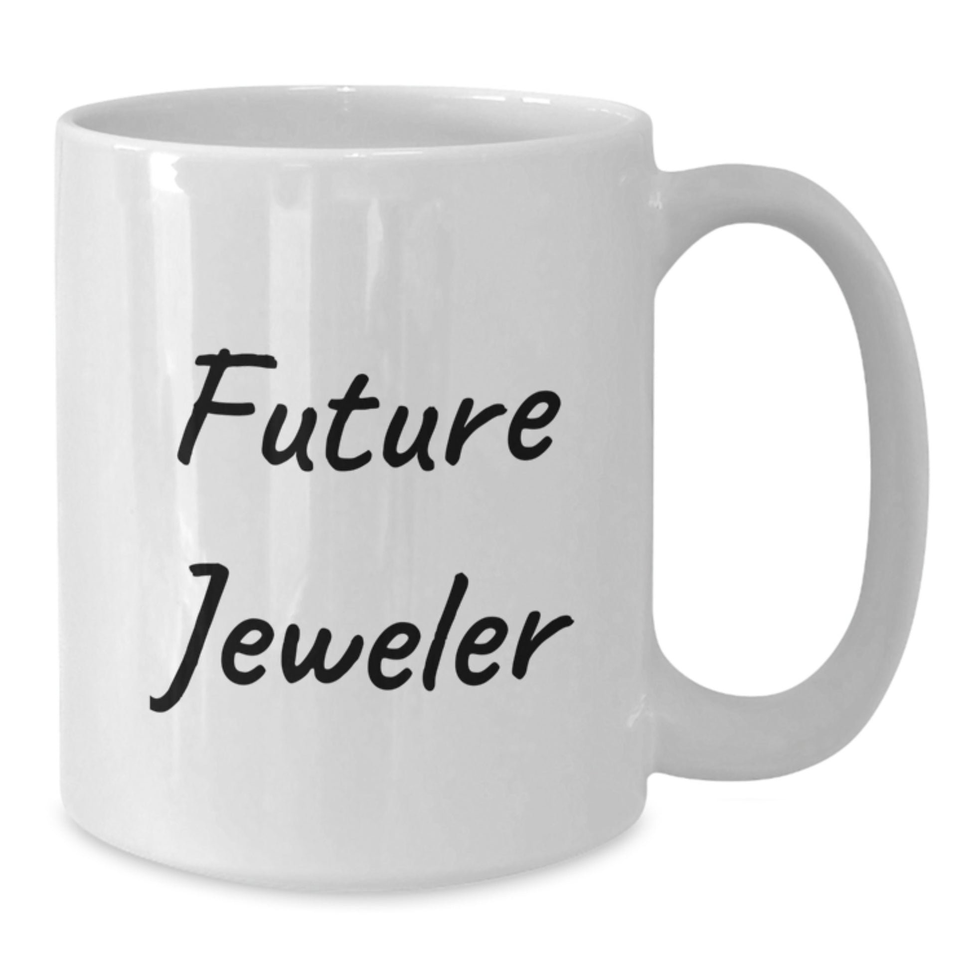 Funny Future Jeweler Gifts from Friends, White Coffee Mug for Jeweler, Inspirational Quote - 11oz or 15oz Ceramic Mug for Christmas Unique Gifts - Additional