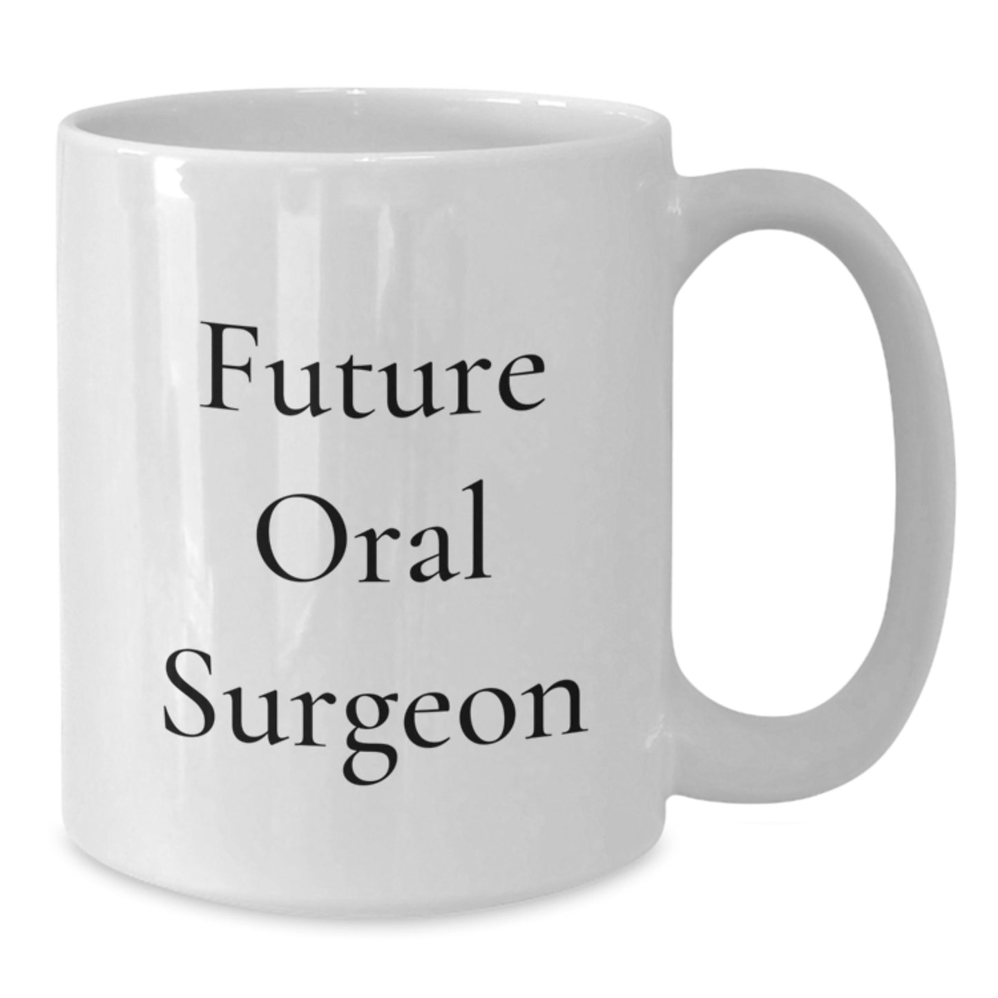 Funny Quote Gifts for Oral Surgeon Friends - White Coffee Mug, Perfect for Christmas Morning with Future Oral Surgeon in Mind, Gifts from Men to Women Coworkers - Additional