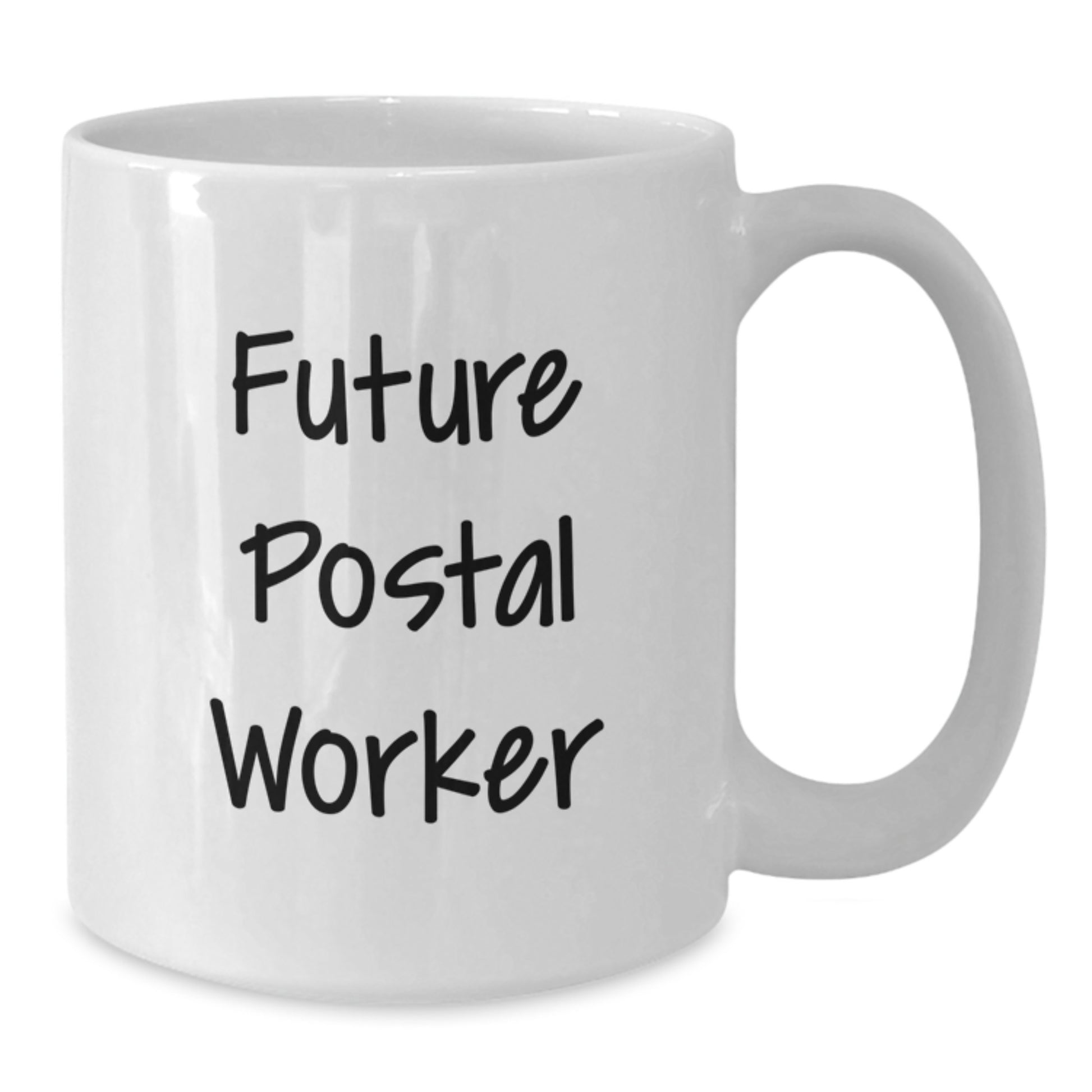Gifts for the Future Postal Worker, Funny Quote White Coffee Mug, Perfect for Christmas Unique Gifts from Friends or Family - 11oz or 15oz White Ceramic Mug - Additional