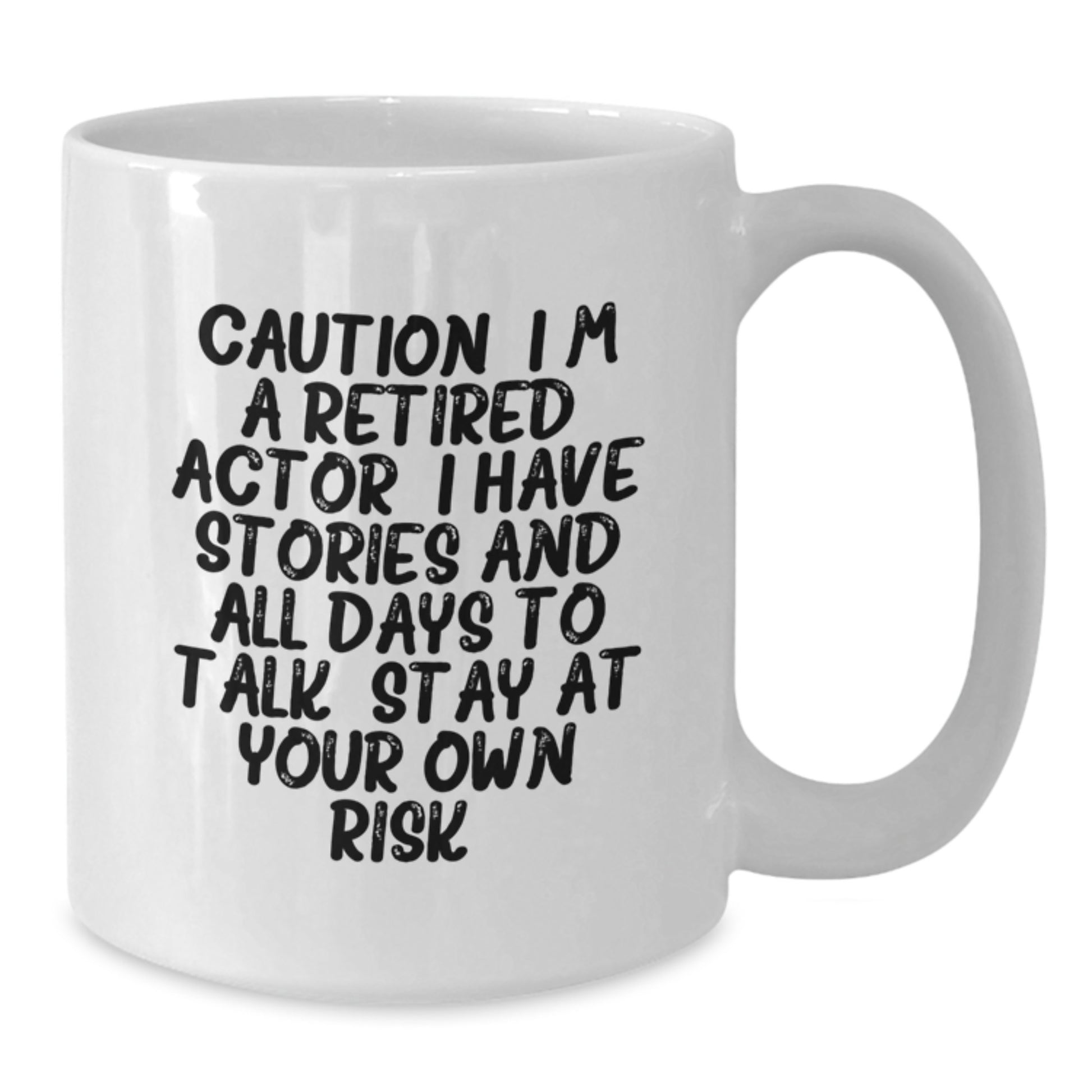 Funny Actor Gifts, Unique White Coffee Mugs for Actor Lover, Caution: I'm A Retired Actor. I Have Stories And All Days To Talk. Stay At Your Own Risk! - Additional