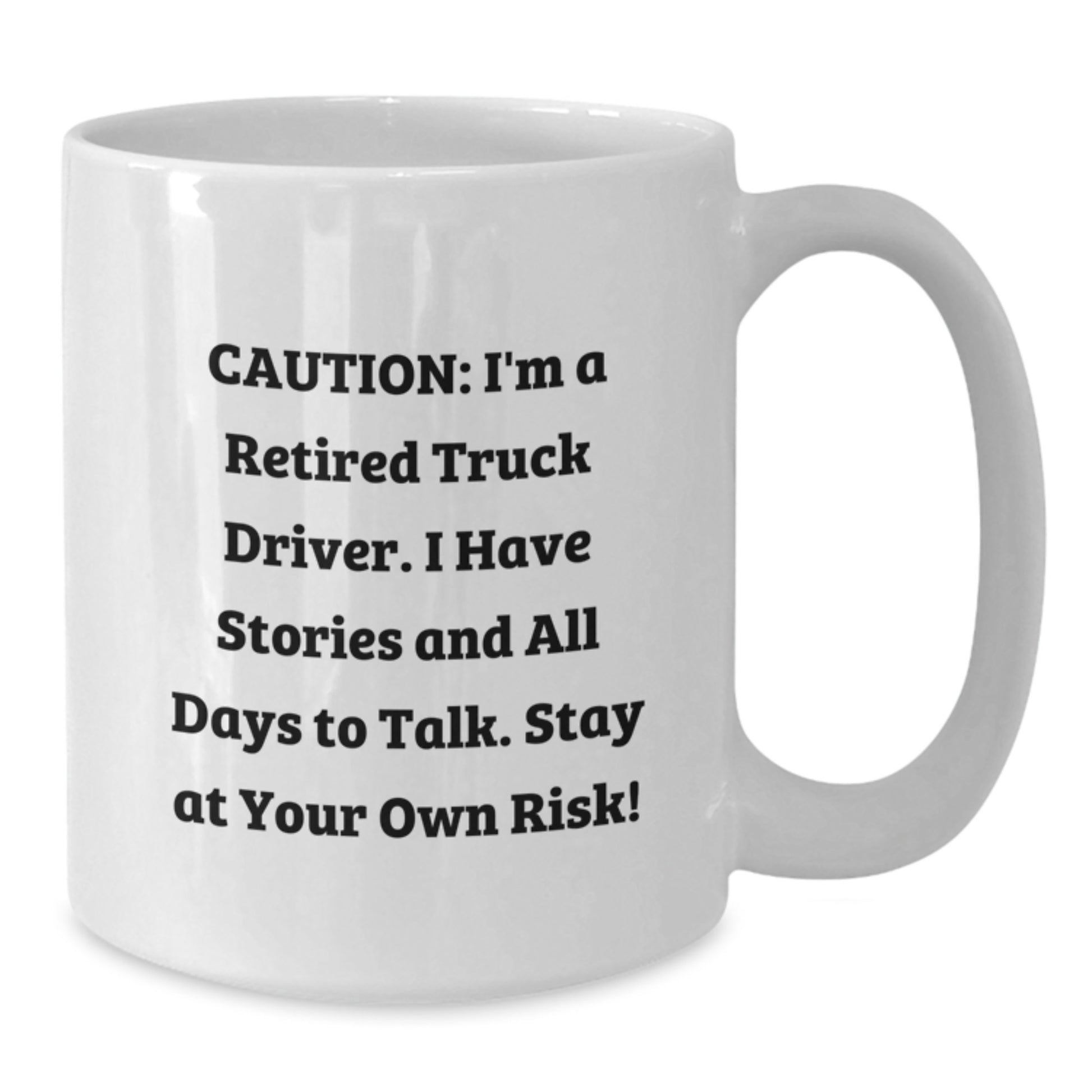 Funny Truck Driver Gifts for Him, White Coffee Mug, 'I'm A Retired Truck Driver Stay At Your Own Risk', Unique Christmas Unique Gift from Friends - Additional