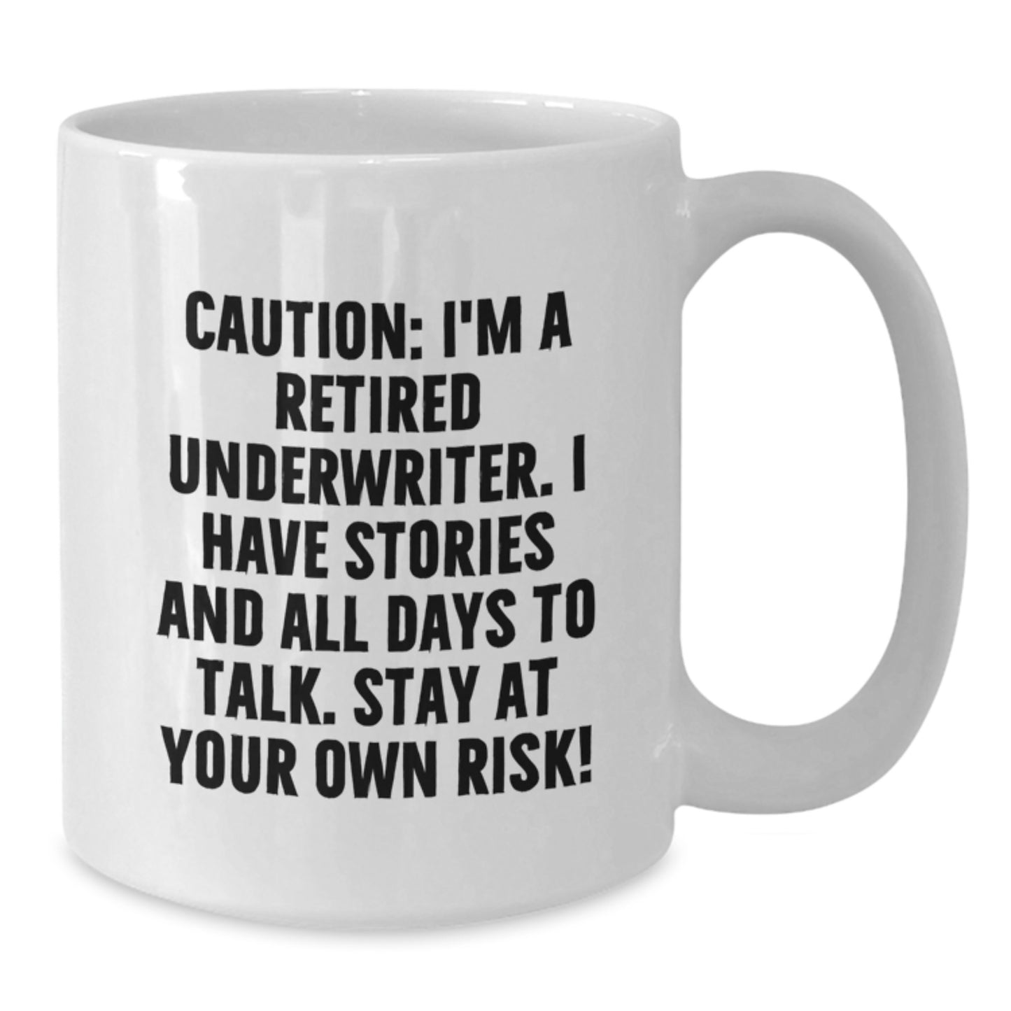 Funny Underwriter Gifts from Friends - White Ceramic Coffee Mug - Caution: Stories Ahead - Additional