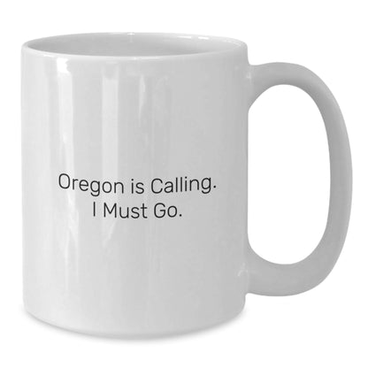 Funny Oregon Gifts from Friends to Oregon Lovers - Oregon Is Calling, I Must Go Christmas Mugs - Additional