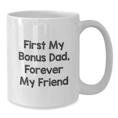 Funny Gift for Bonus Dad, White Coffee Mug, Perfect Christmas Unique Gifts from Family - Additional