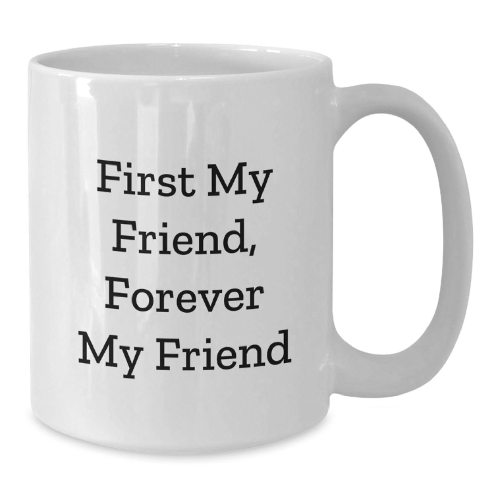 Friendship is Forever Funny White Coffee Mugs Gifts from Friends for Friends Unique Christmas Unique Gifts - Additional